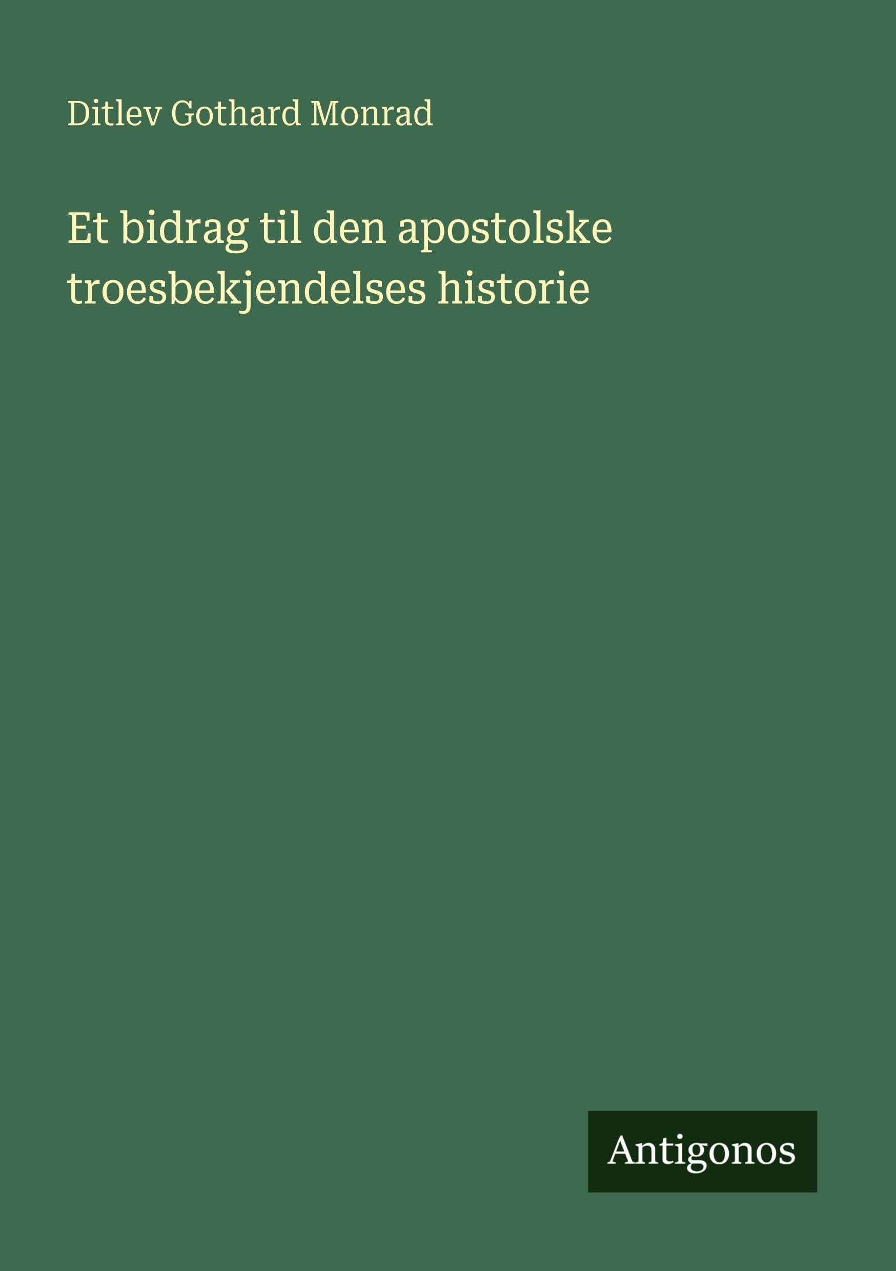 Et bidrag til den apostolske troesbekjendelses historie Classics
