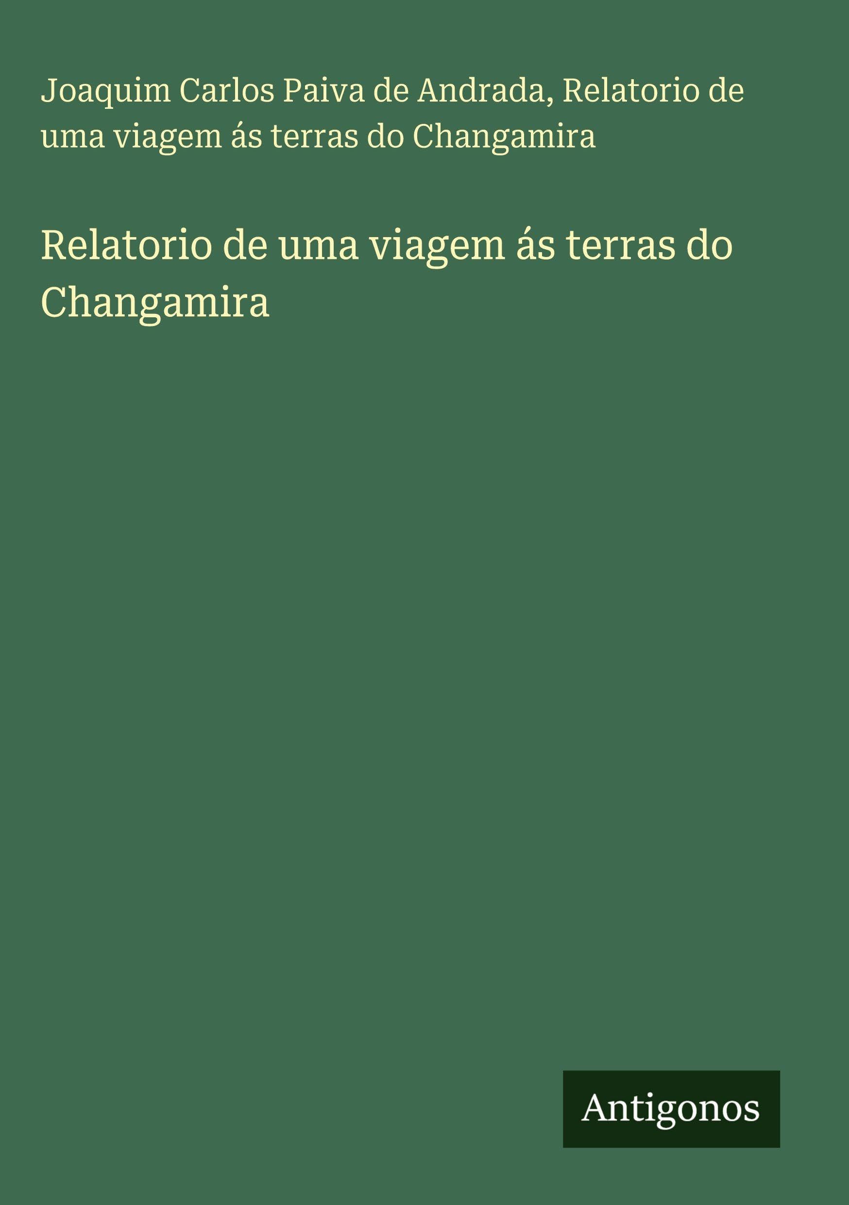 Relatorio de uma viagem ás terras do Changamira Classics