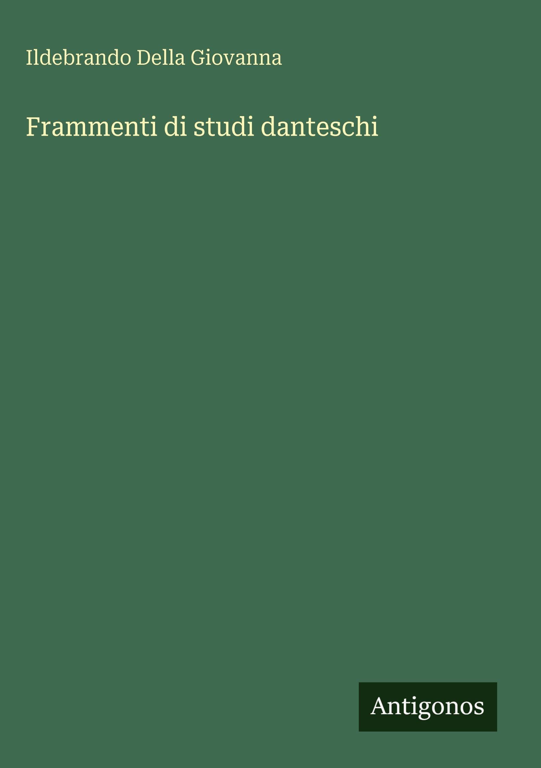 Frammenti di studi danteschi Classics