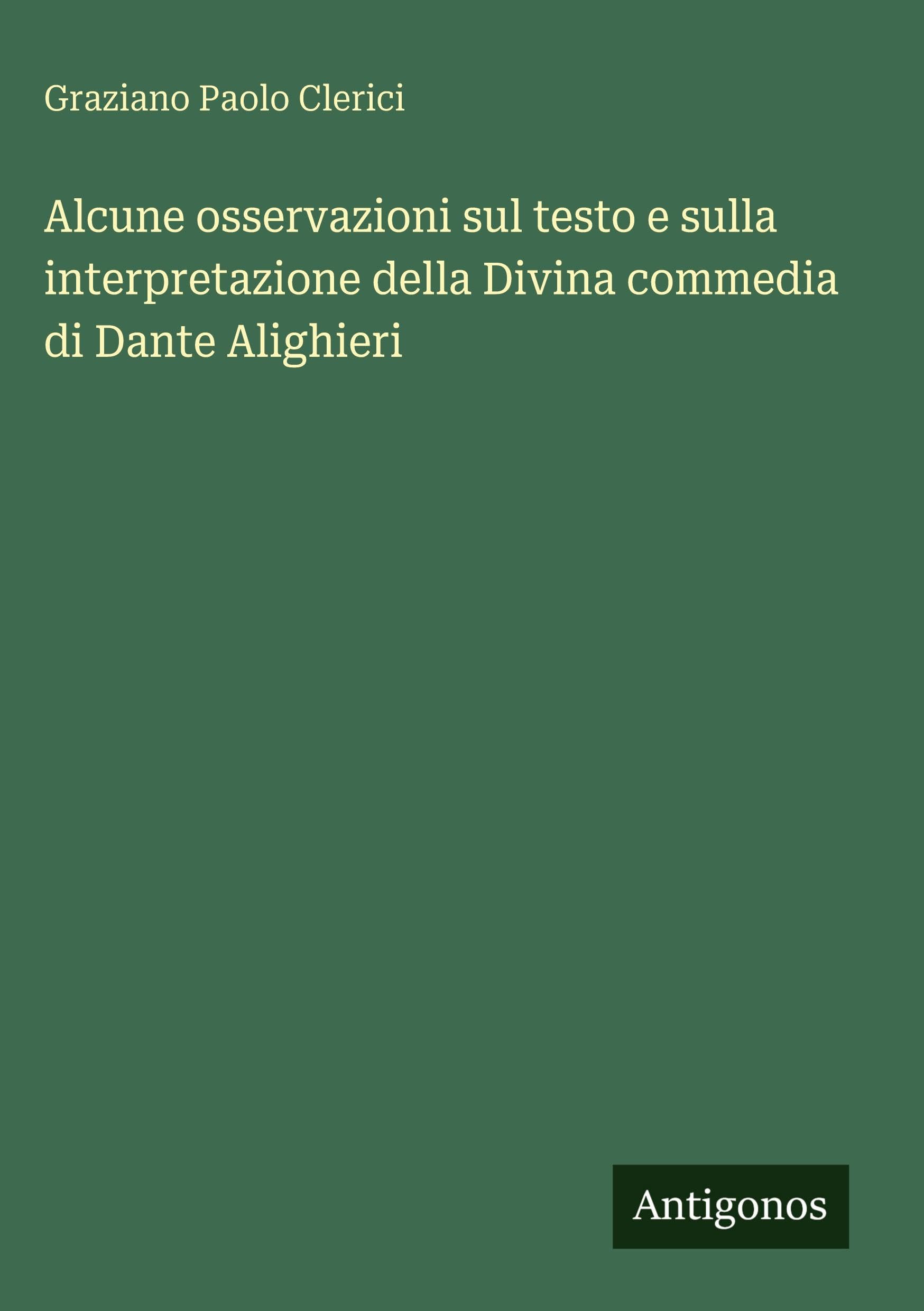 Alcune osservazioni sul testo e sulla interpretazione della Divina commedia di Dante Alighieri Classics