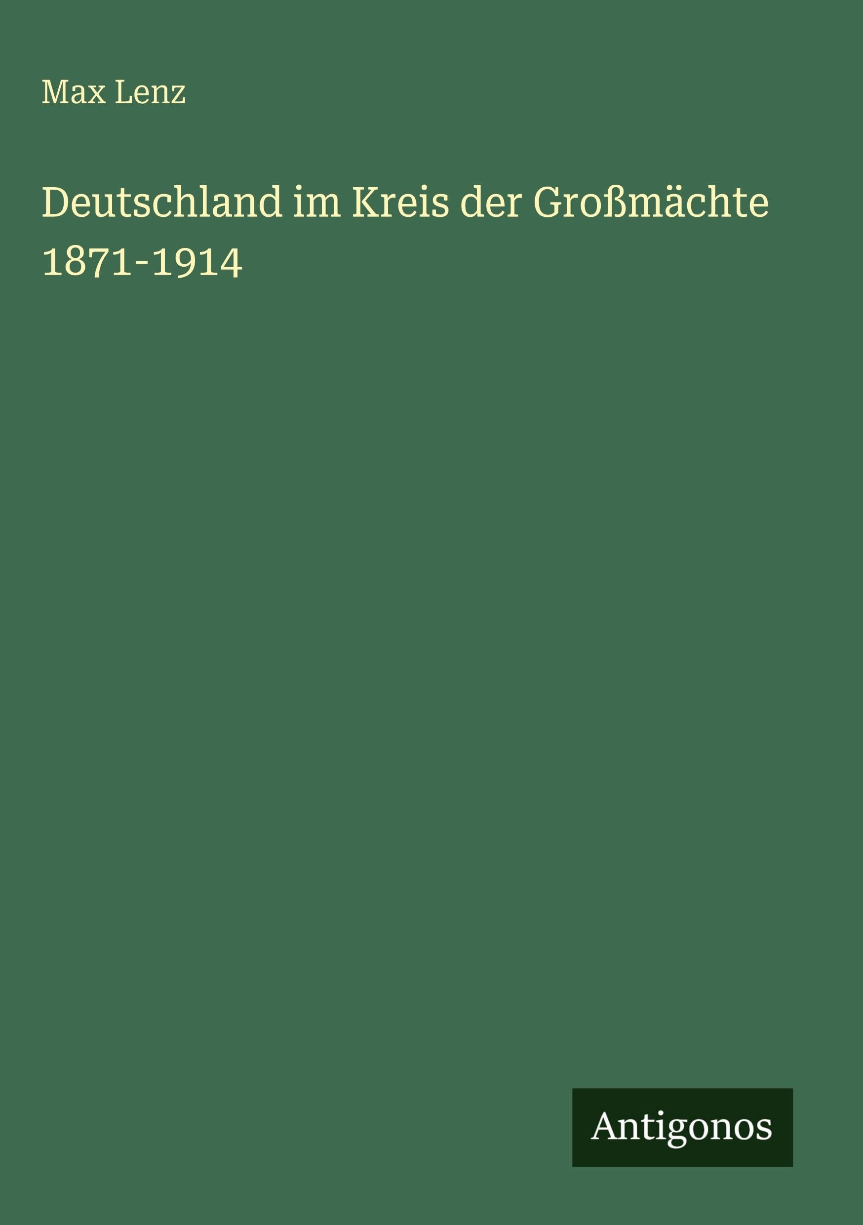 Deutschland im Kreis der Großmächte 1871-1914 Classics