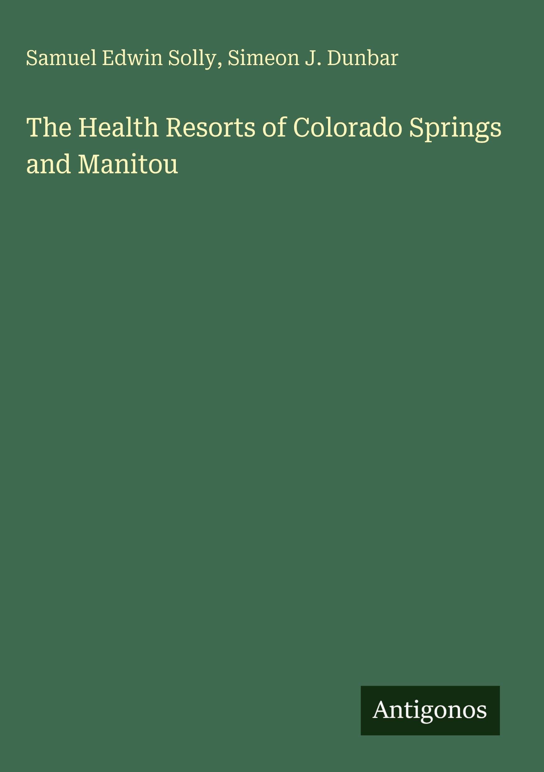 The Health Resorts of Colorado Springs and Manitou Classics