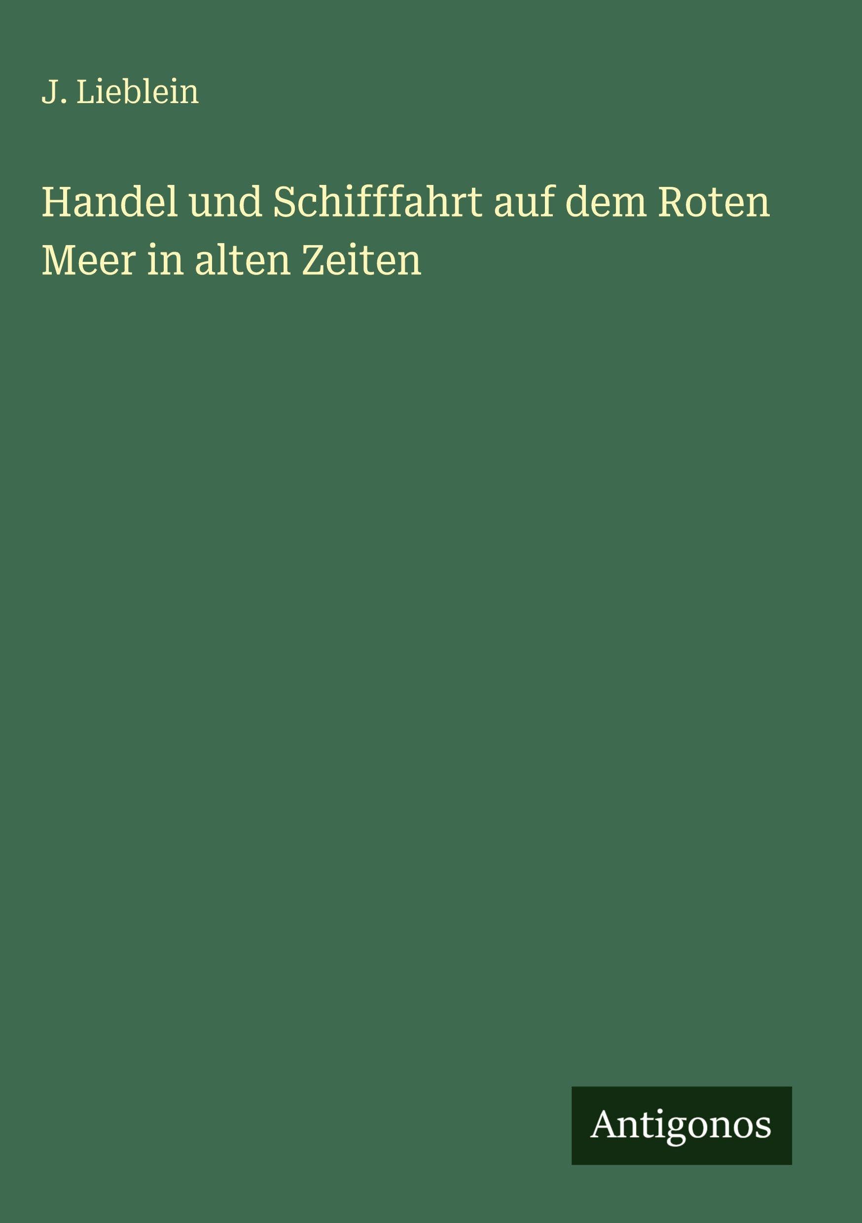 Handel und Schifffahrt auf dem Roten Meer in alten Zeiten Classics