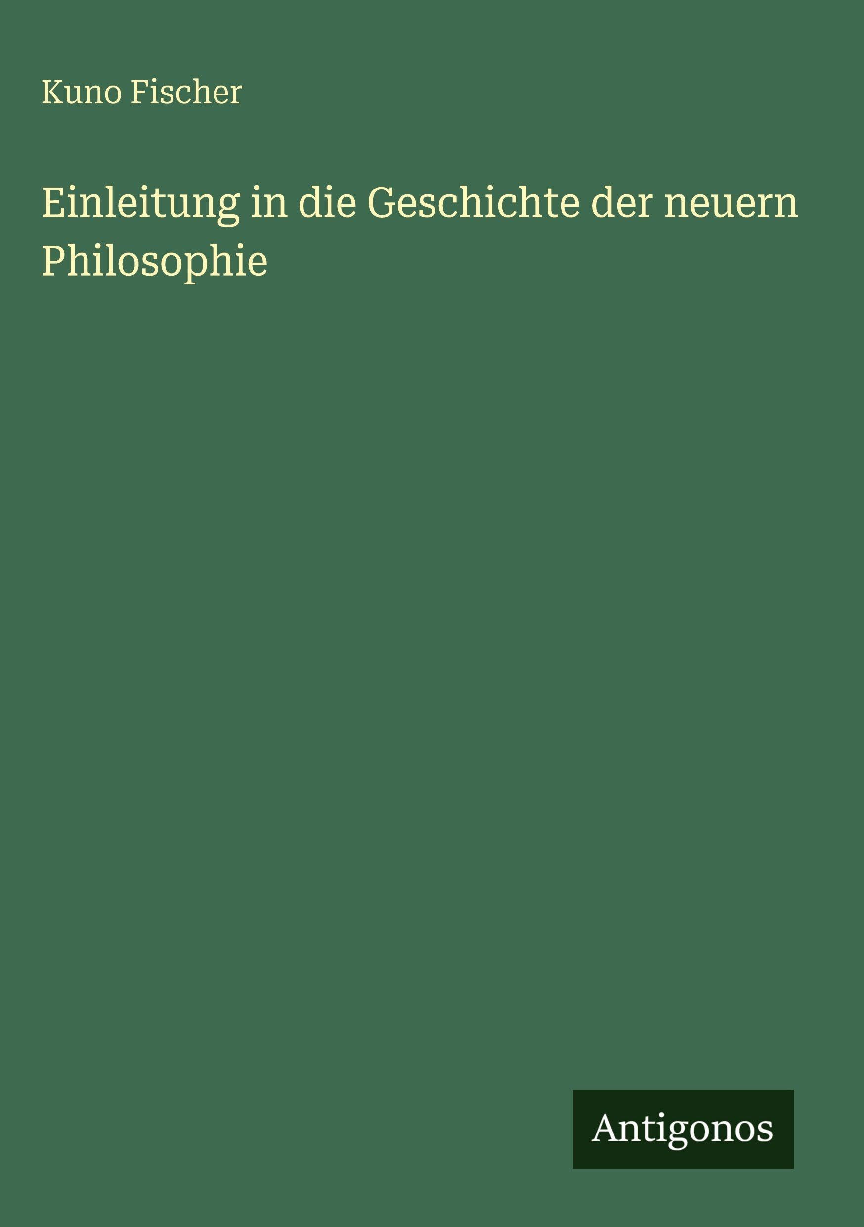 Einleitung in die Geschichte der neuern Philosophie Classics