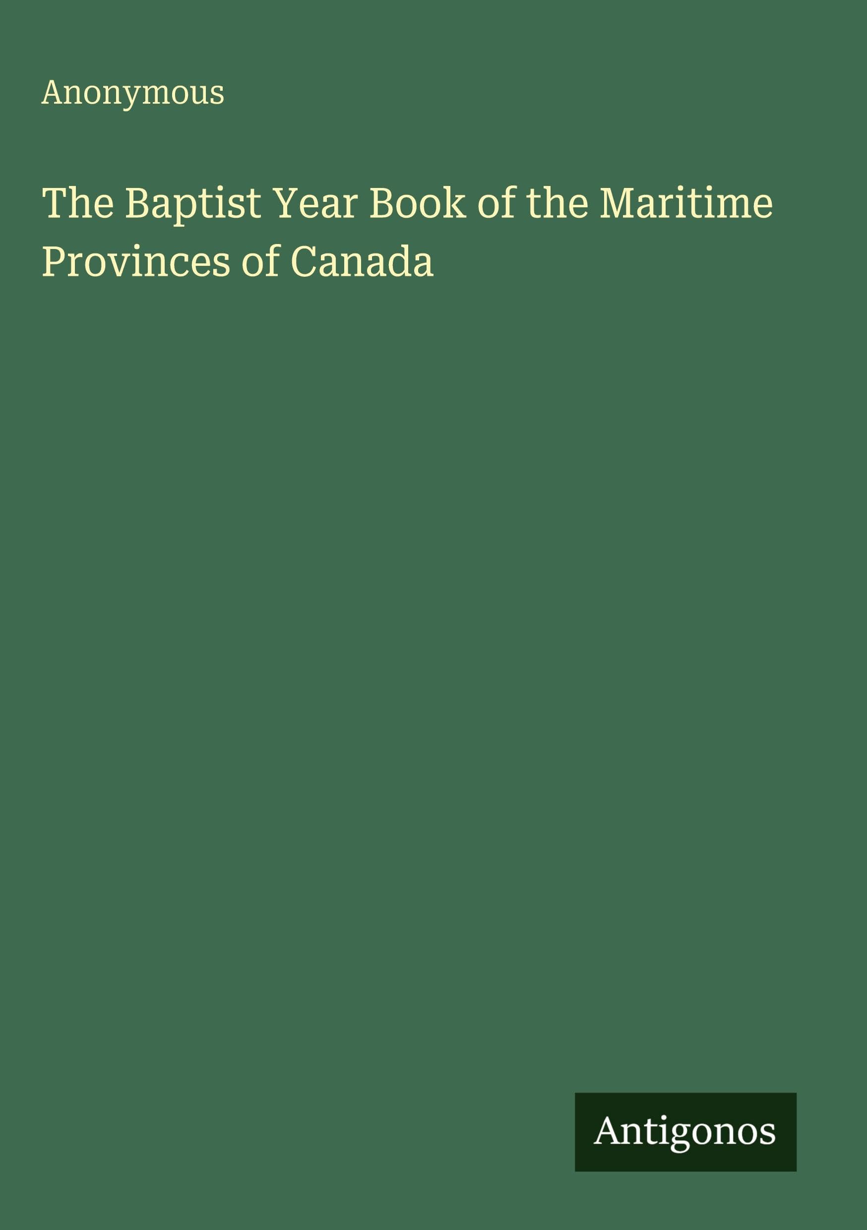 The Baptist Year Book of the Maritime Provinces of Canada Classics
