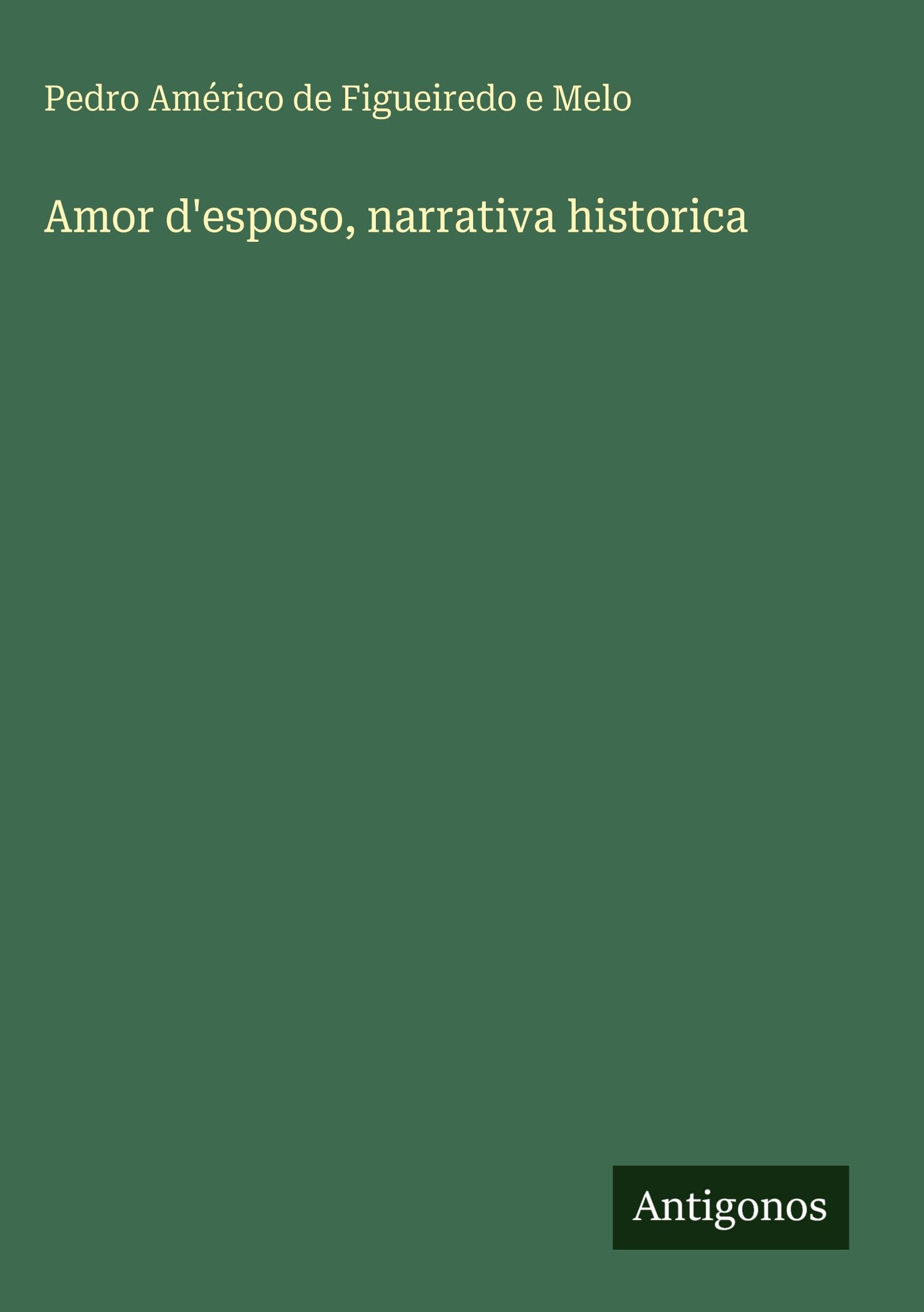 Amor d'esposo, narrativa historica Classics