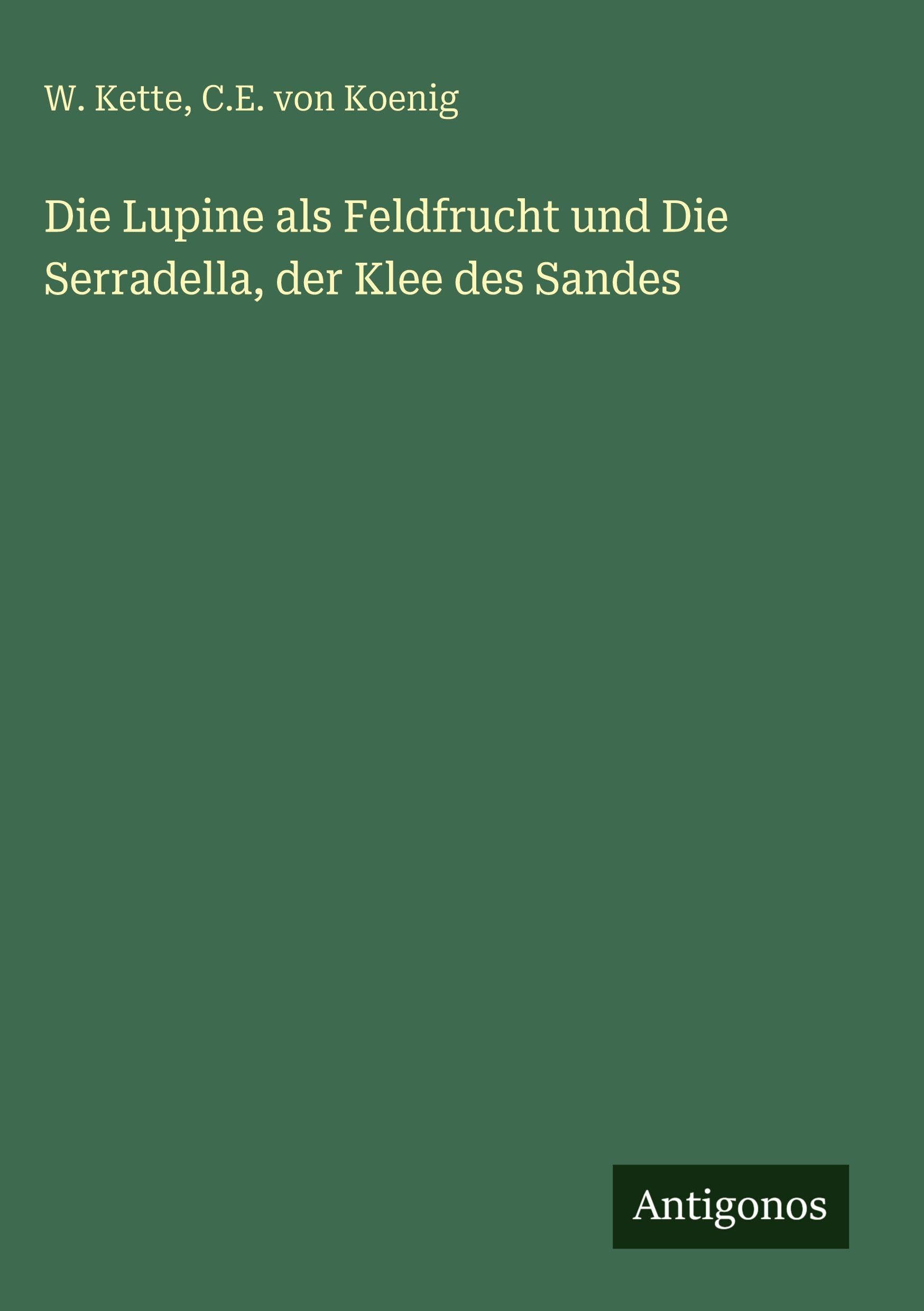 Die Lupine als Feldfrucht und Die Serradella, der Klee des Sandes Classics