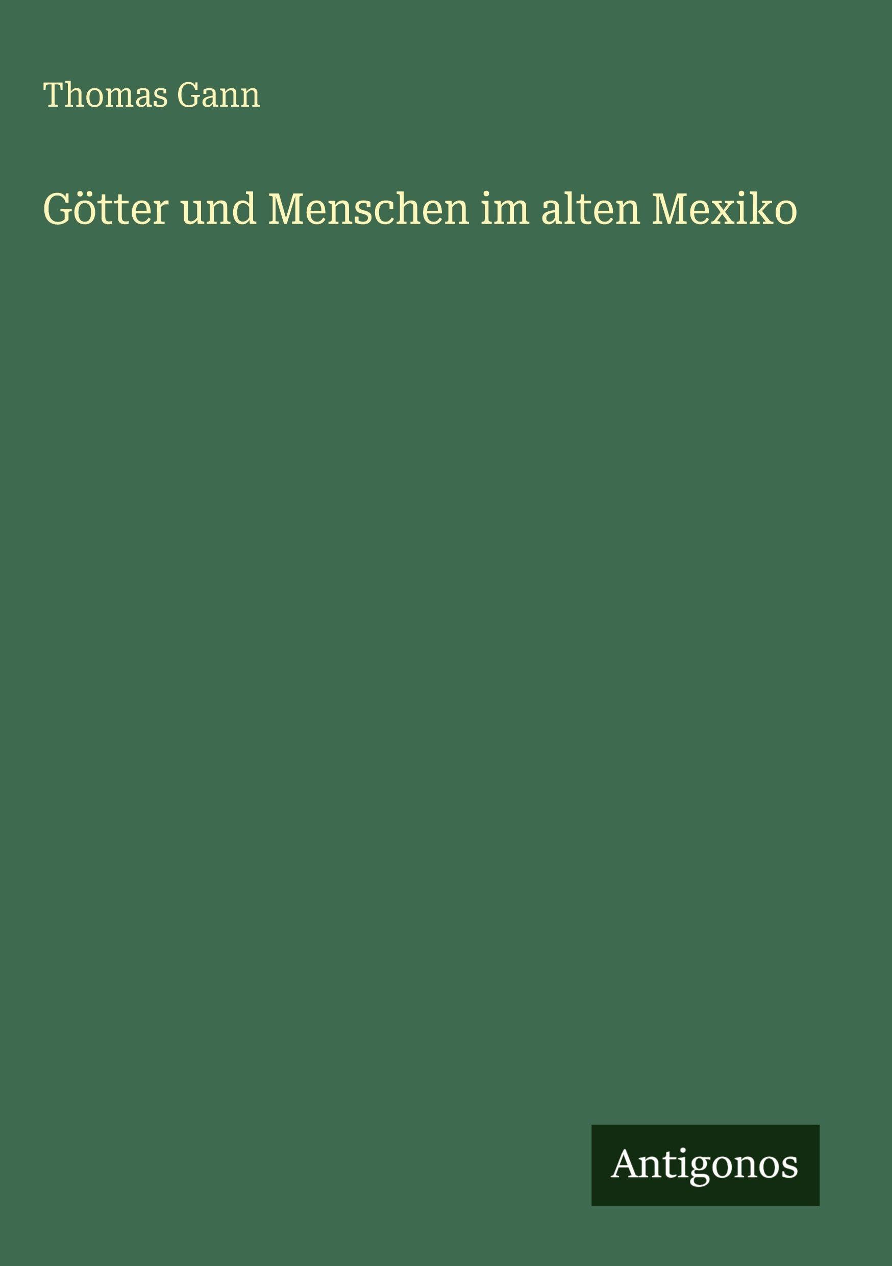 Götter und Menschen im alten Mexiko Classics