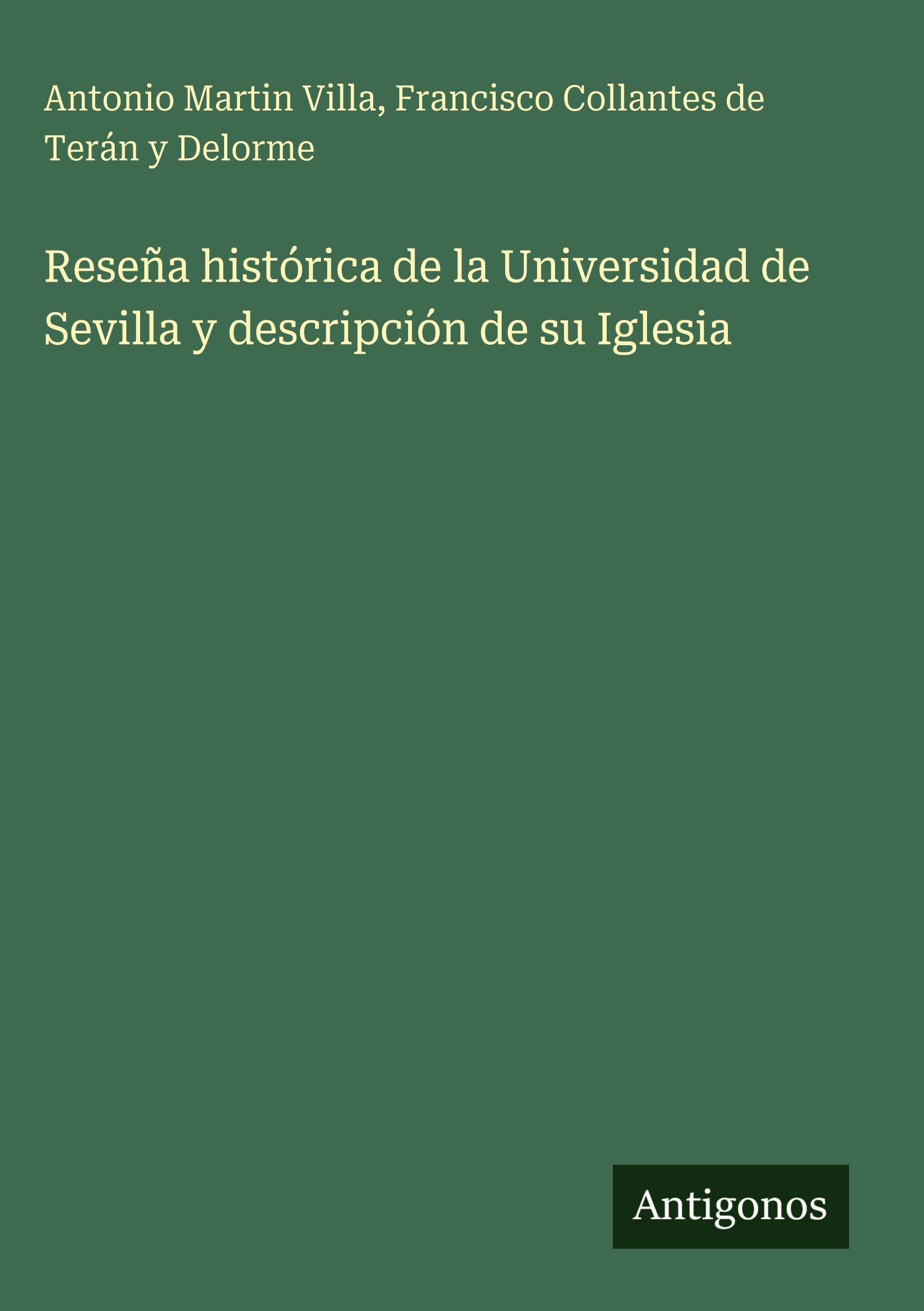Reseña histórica de la Universidad de Sevilla y descripción de su Iglesia Classics