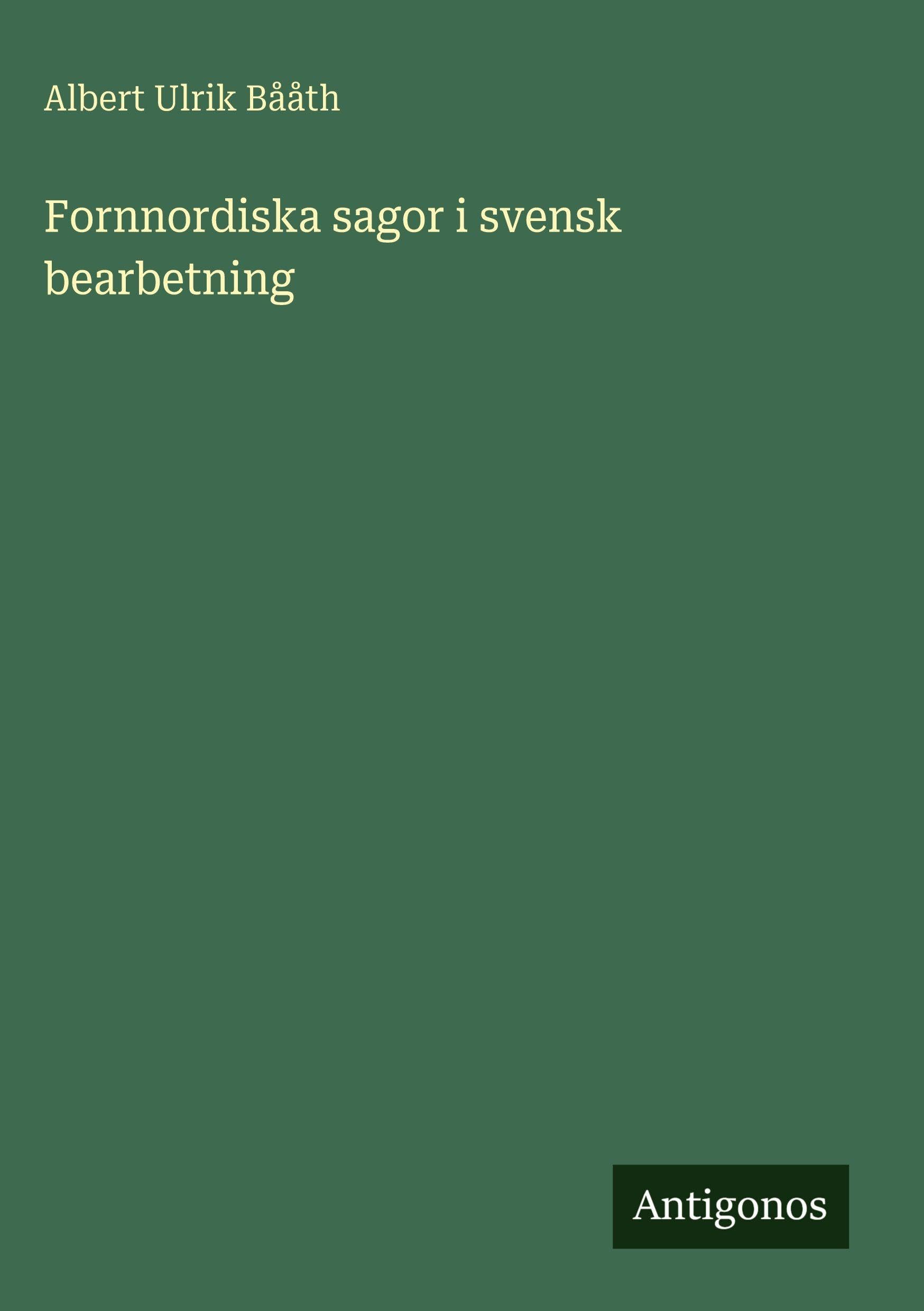 Fornnordiska sagor i svensk bearbetning Classics