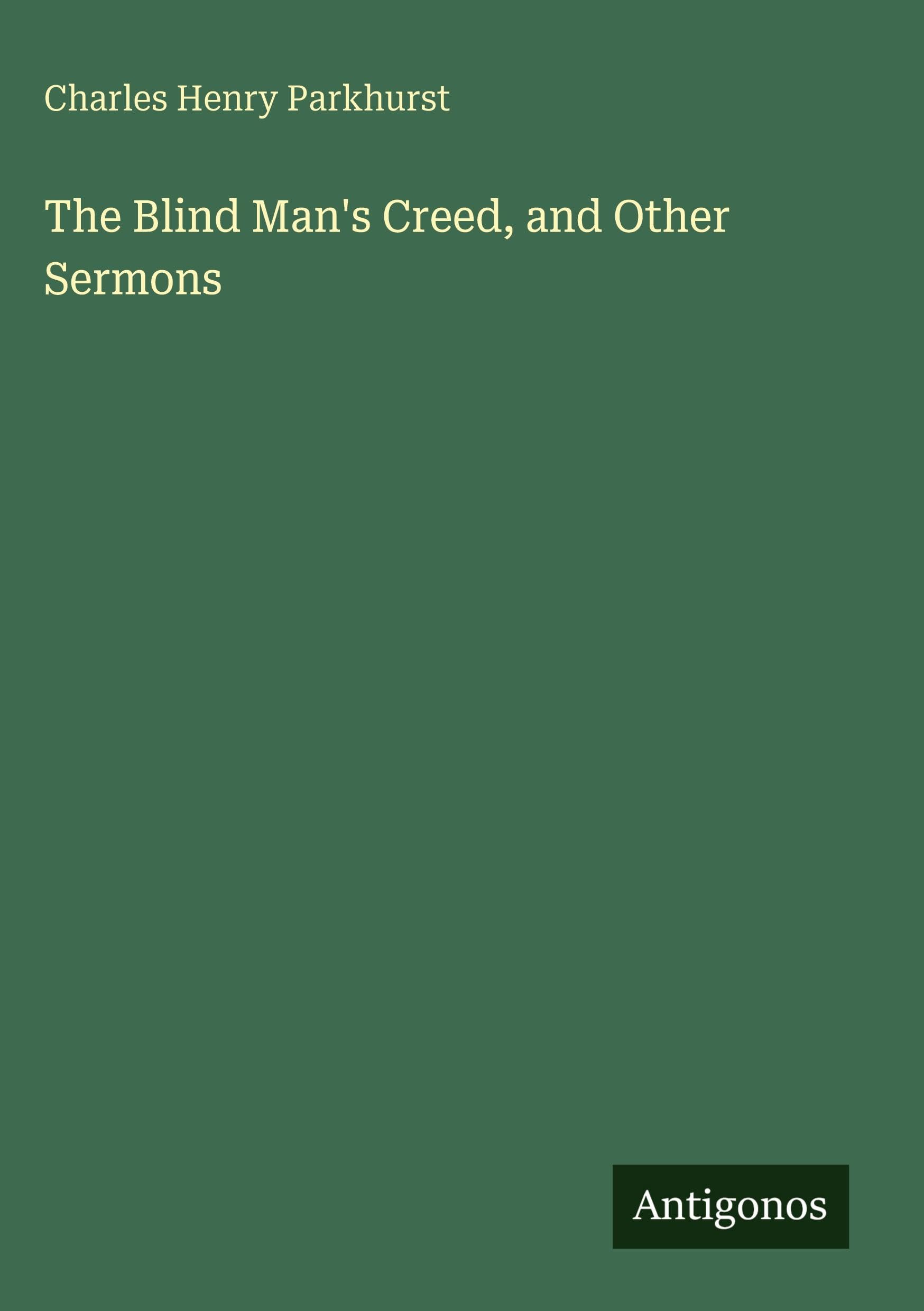 The Blind Man's Creed, and Other Sermons Classics