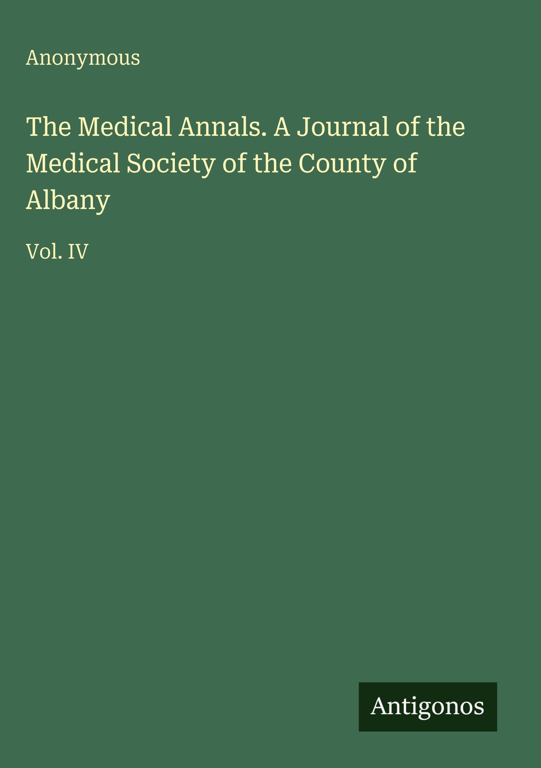 The Medical Annals. A Journal of the Medical Society of the County of Albany Classics