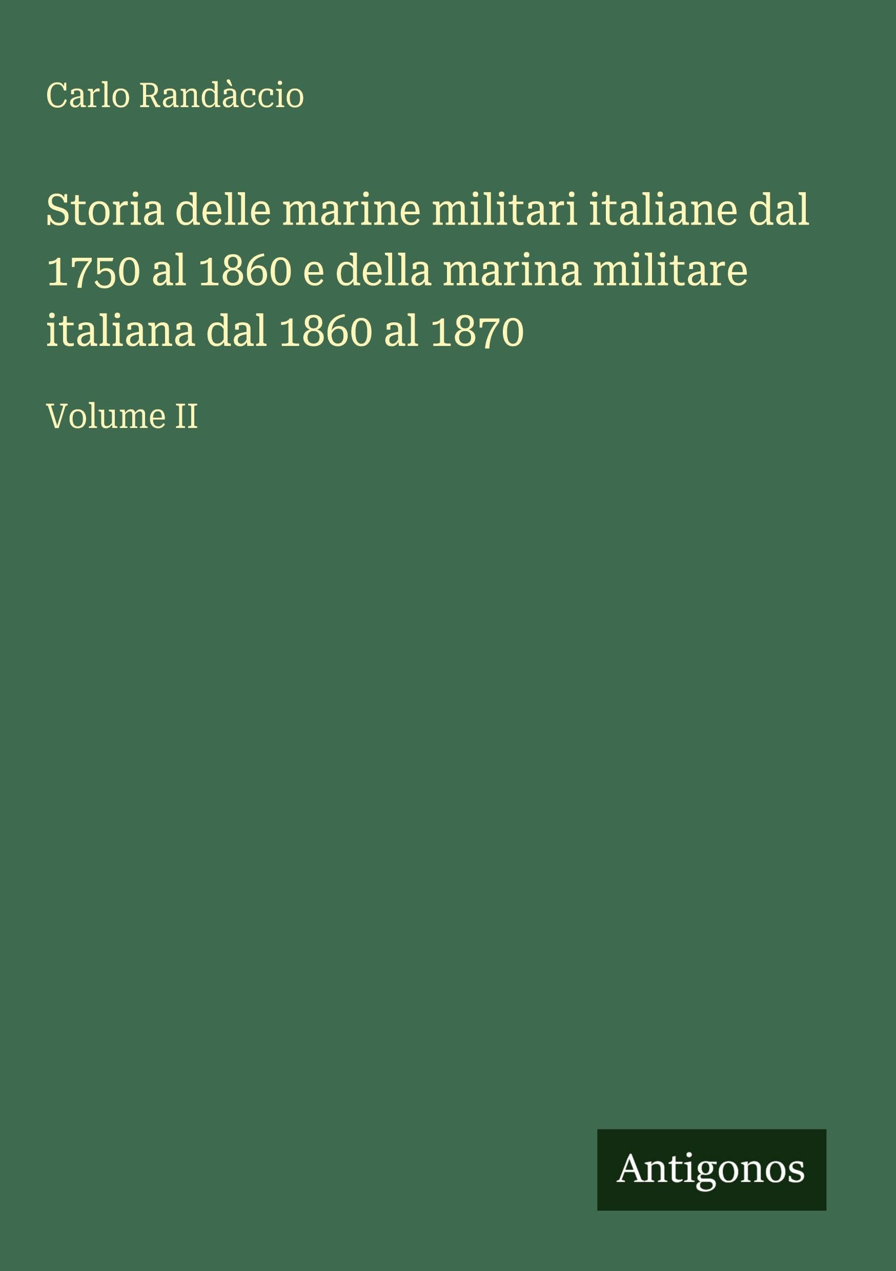 Storia delle marine militari italiane dal 1750 al 1860 e della marina militare italiana dal 1860 al 1870 Classics