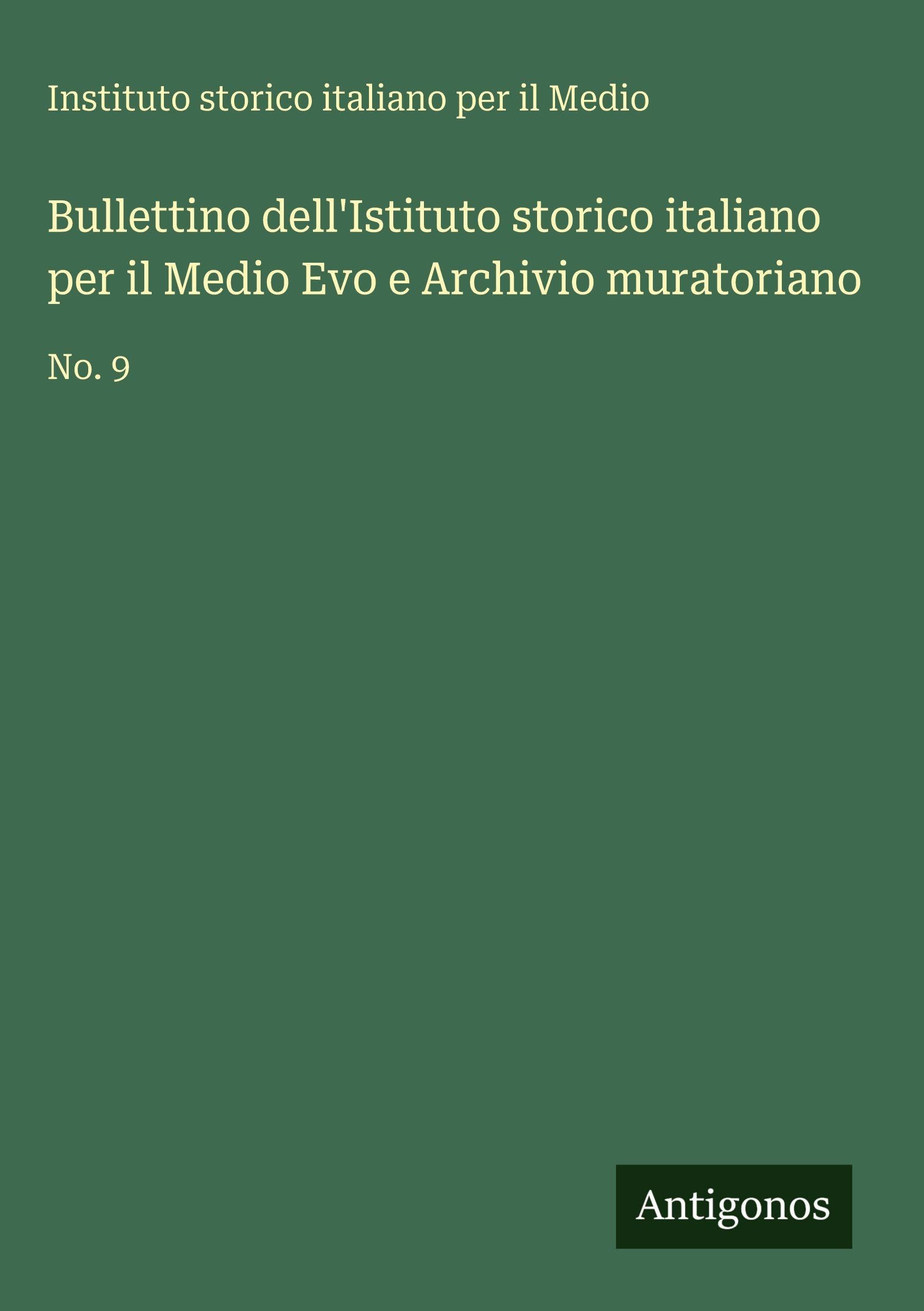 Bullettino dell'Istituto storico italiano per il Medio Evo e Archivio muratoriano Classics