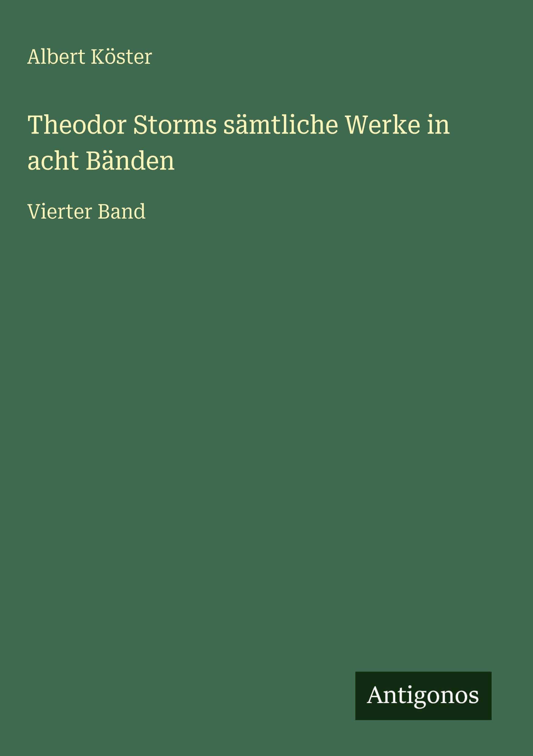 Theodor Storms sämtliche Werke in acht Bänden Classics