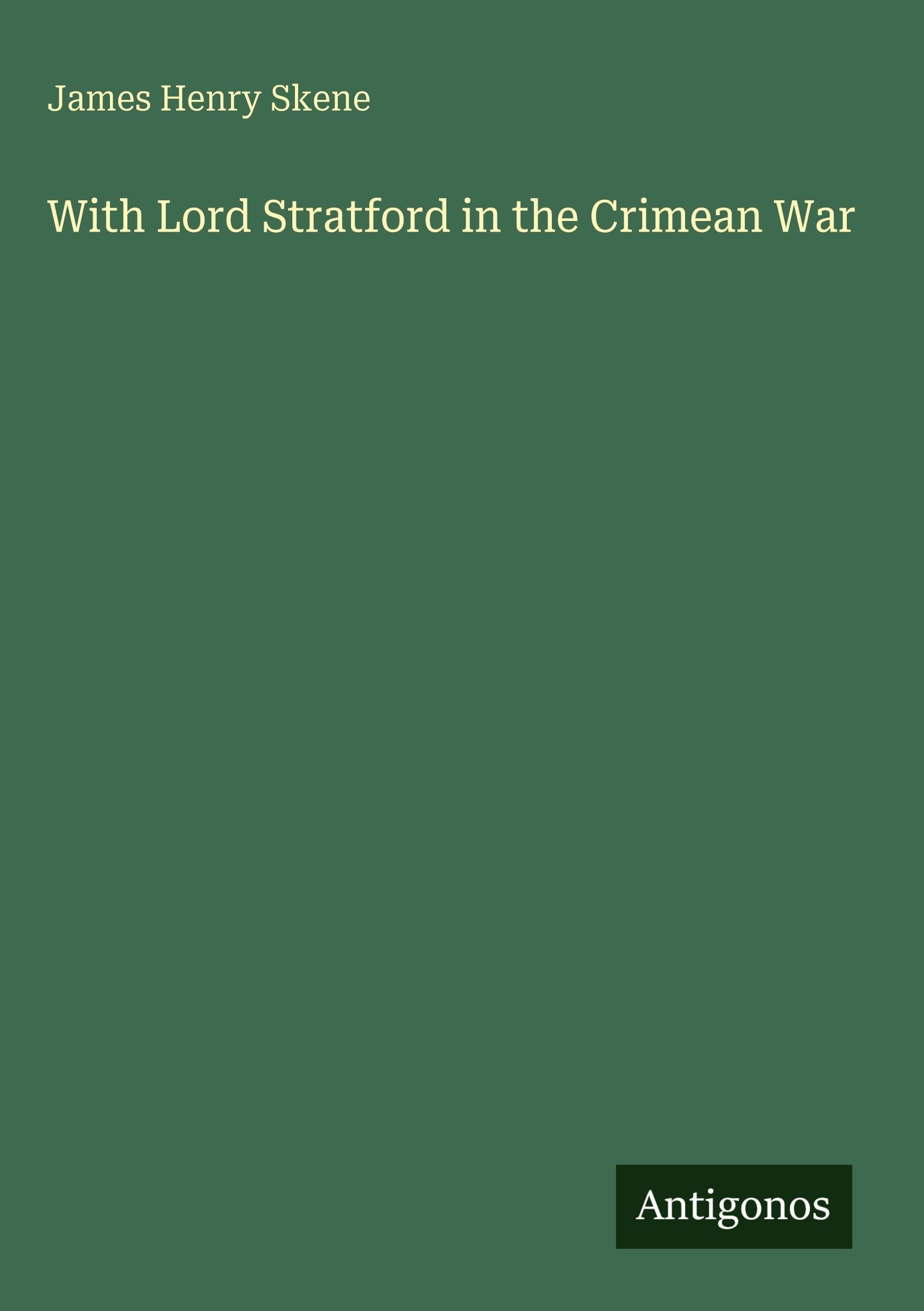 With Lord Stratford in the Crimean War Classics