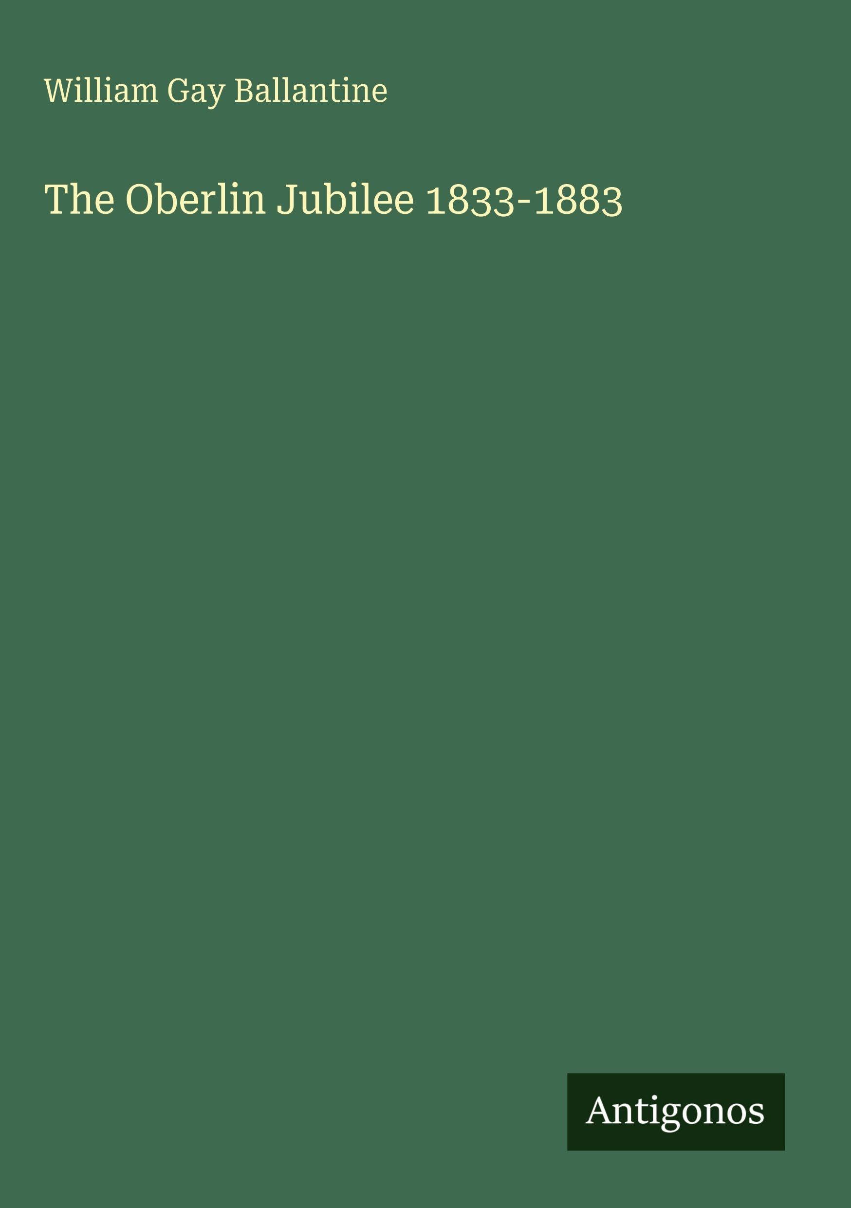 The Oberlin Jubilee 1833-1883 Classics