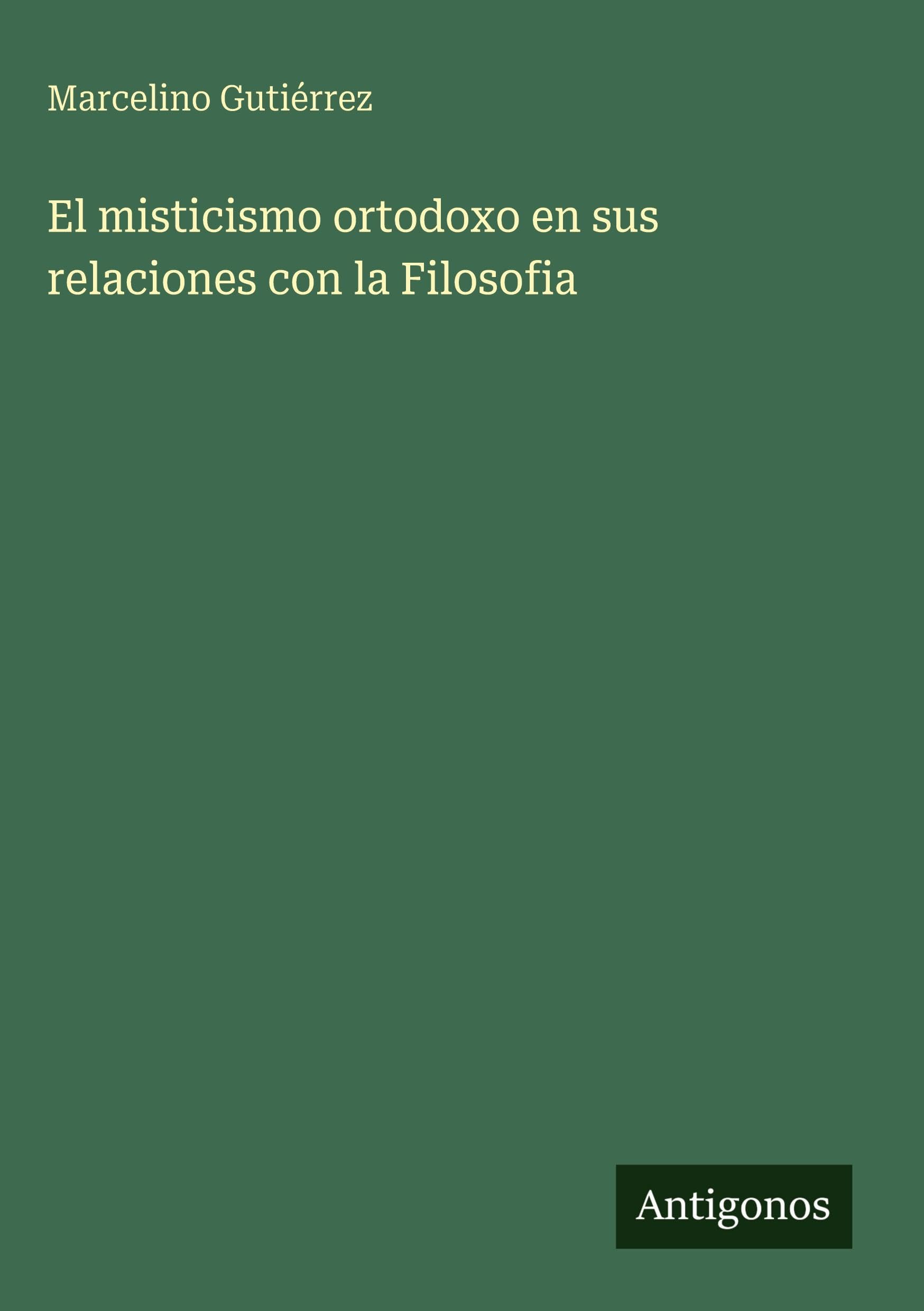 El misticismo ortodoxo en sus relaciones con la Filosofia Classics