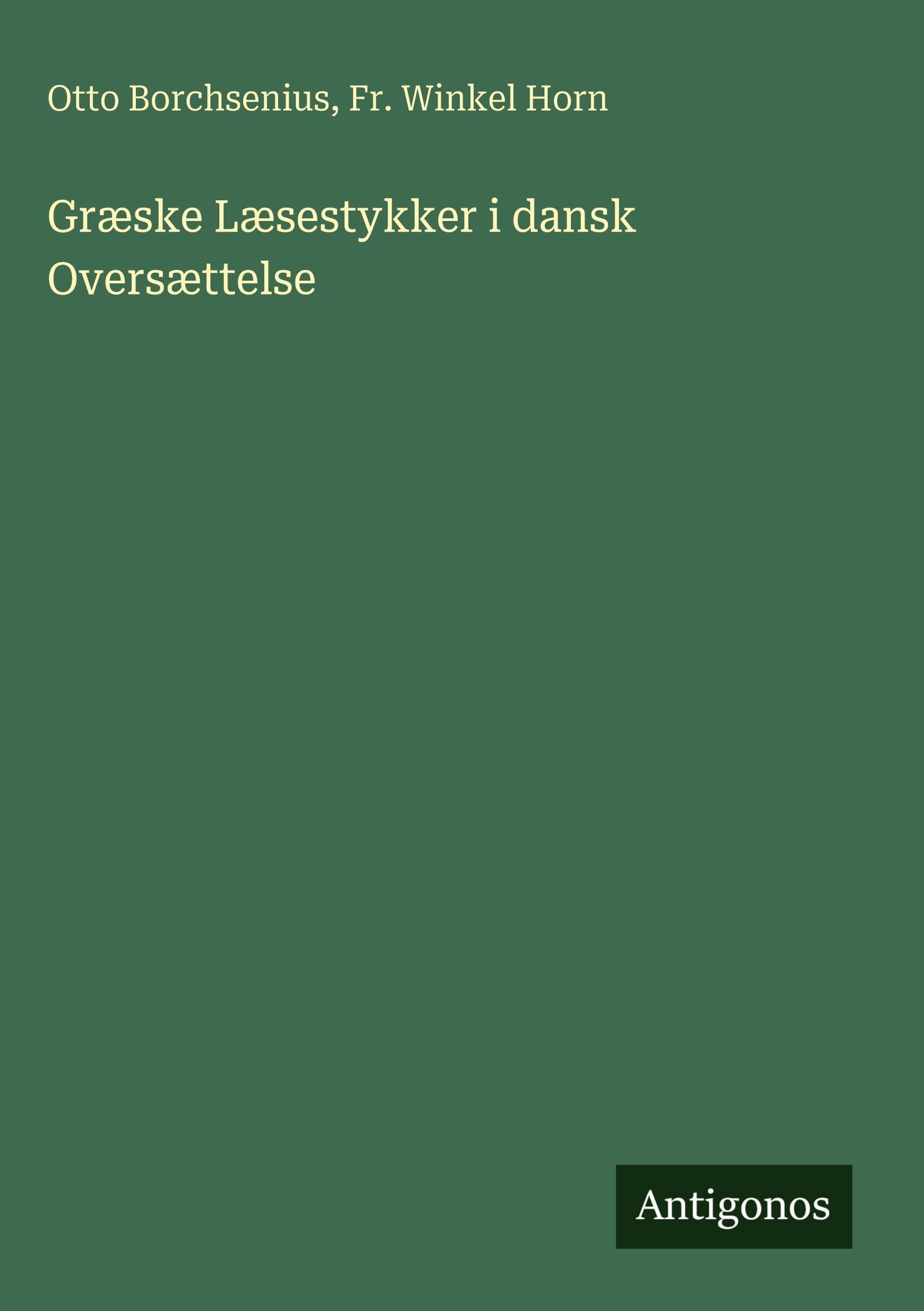 Græske Læsestykker i dansk Oversættelse Classics