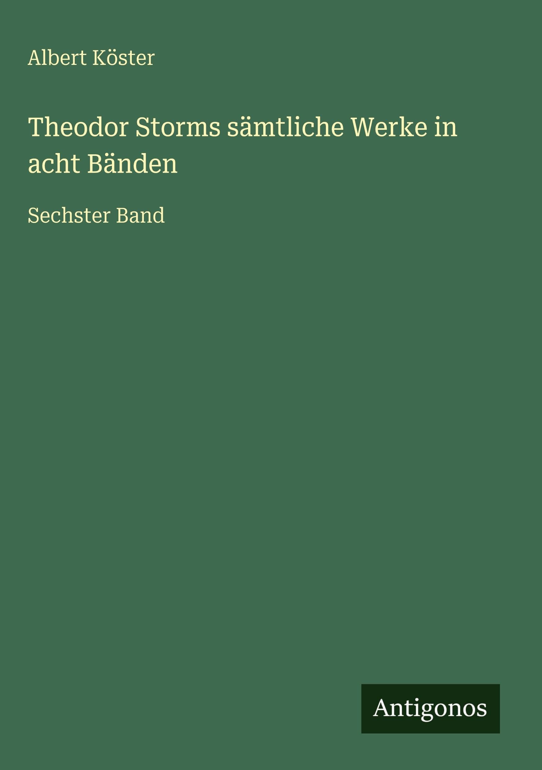 Theodor Storms sämtliche Werke in acht Bänden Classics