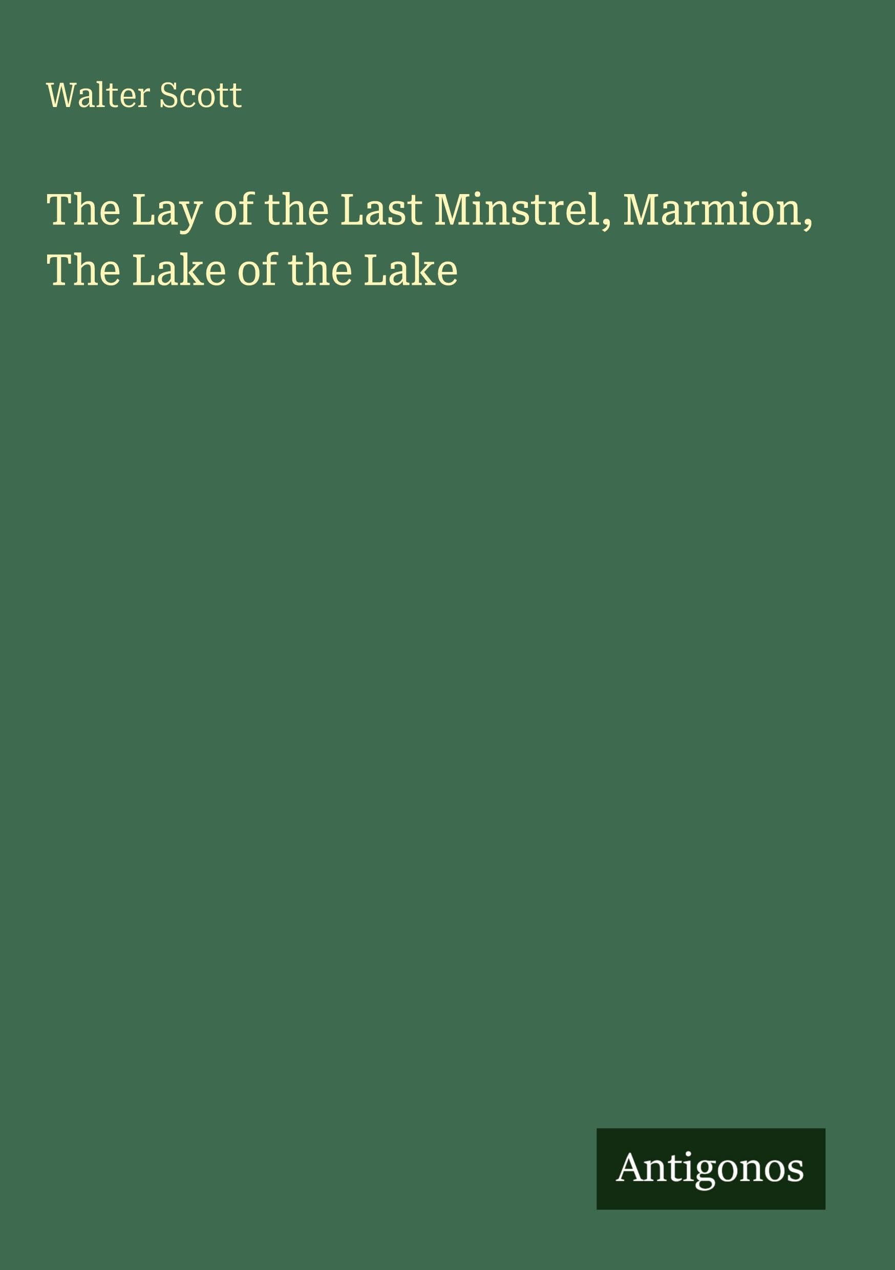The Lay of the Last Minstrel, Marmion, The Lake of the Lake Classics