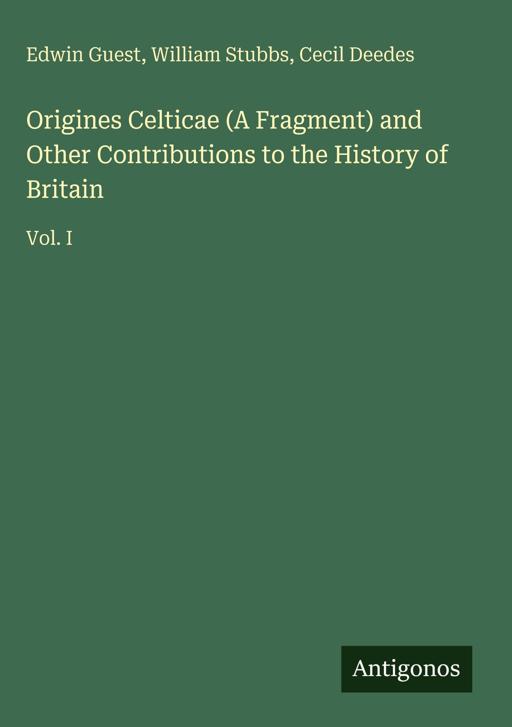 Origines Celticae (A Fragment) and Other Contributions to the History of Britain Classics