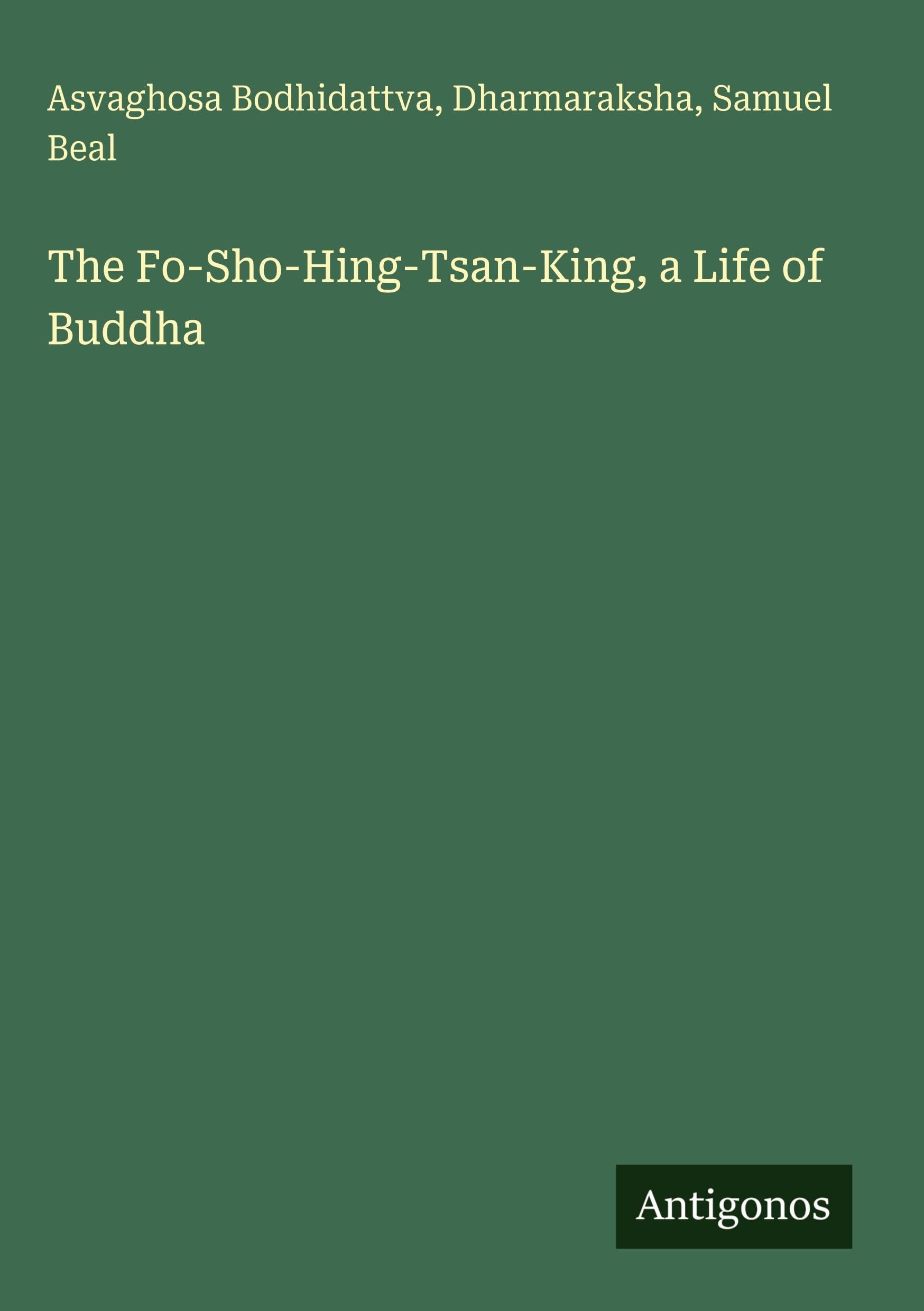 The Fo-Sho-Hing-Tsan-King, a Life of Buddha Classics