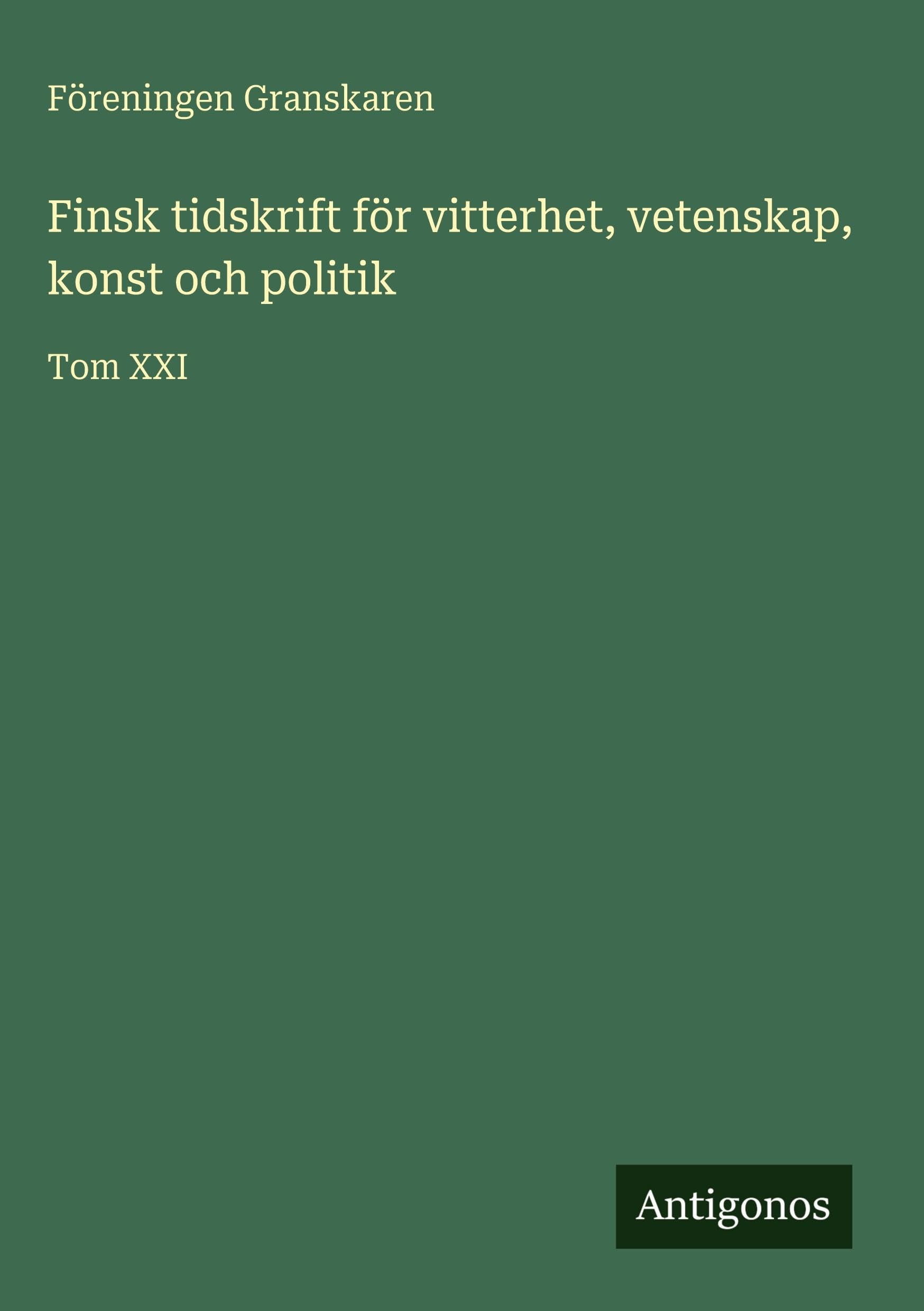 Finsk tidskrift för vitterhet, vetenskap, konst och politik Classics