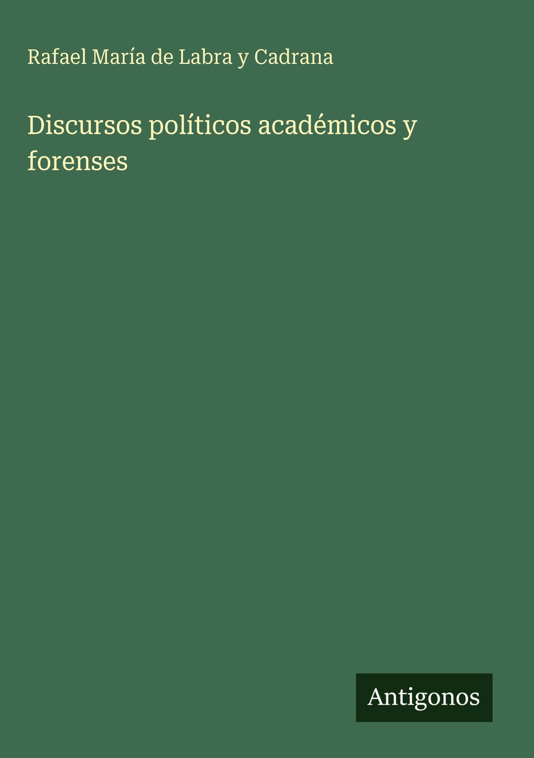 Discursos políticos académicos y forenses Classics
