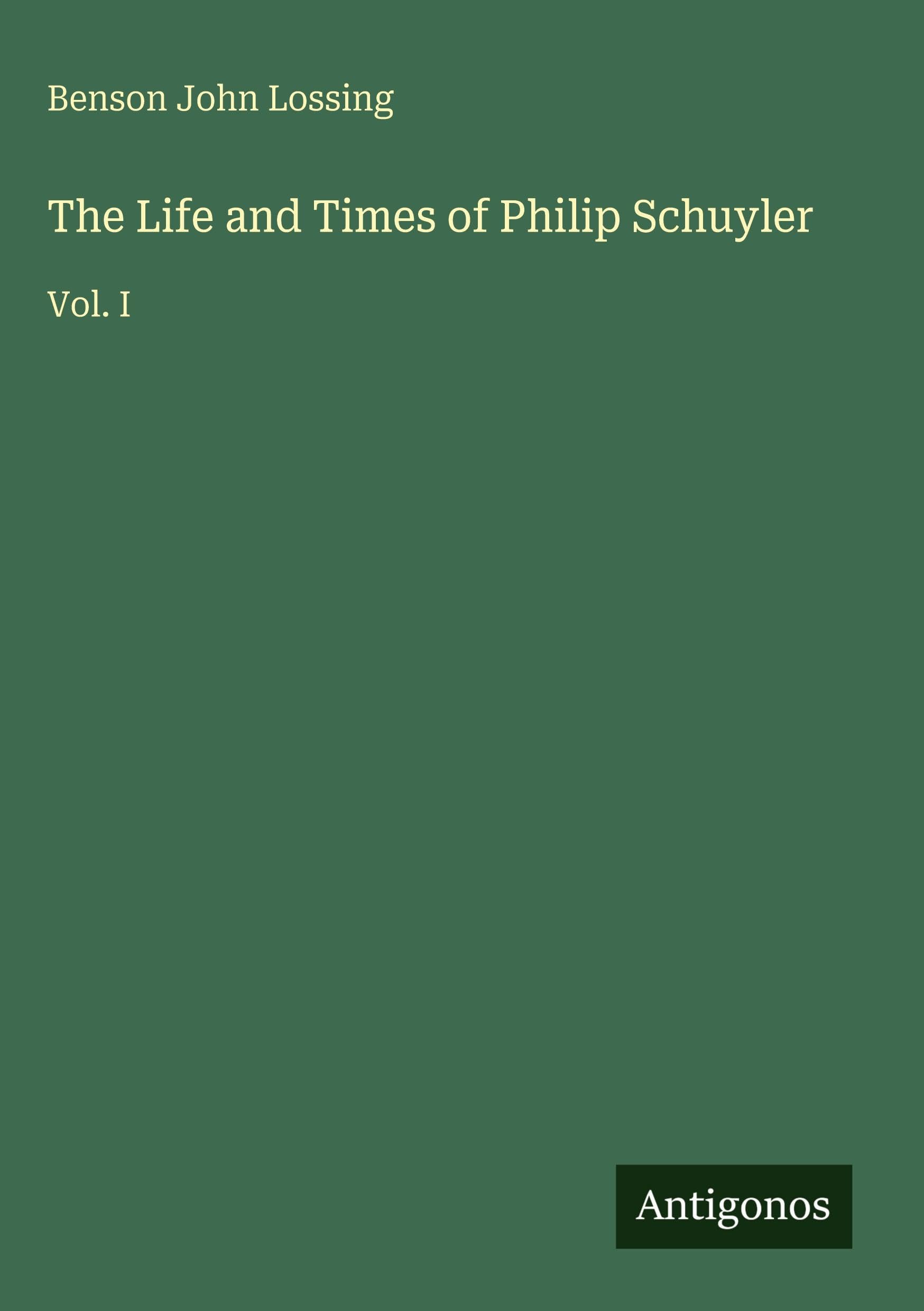 The Life and Times of Philip Schuyler Classics