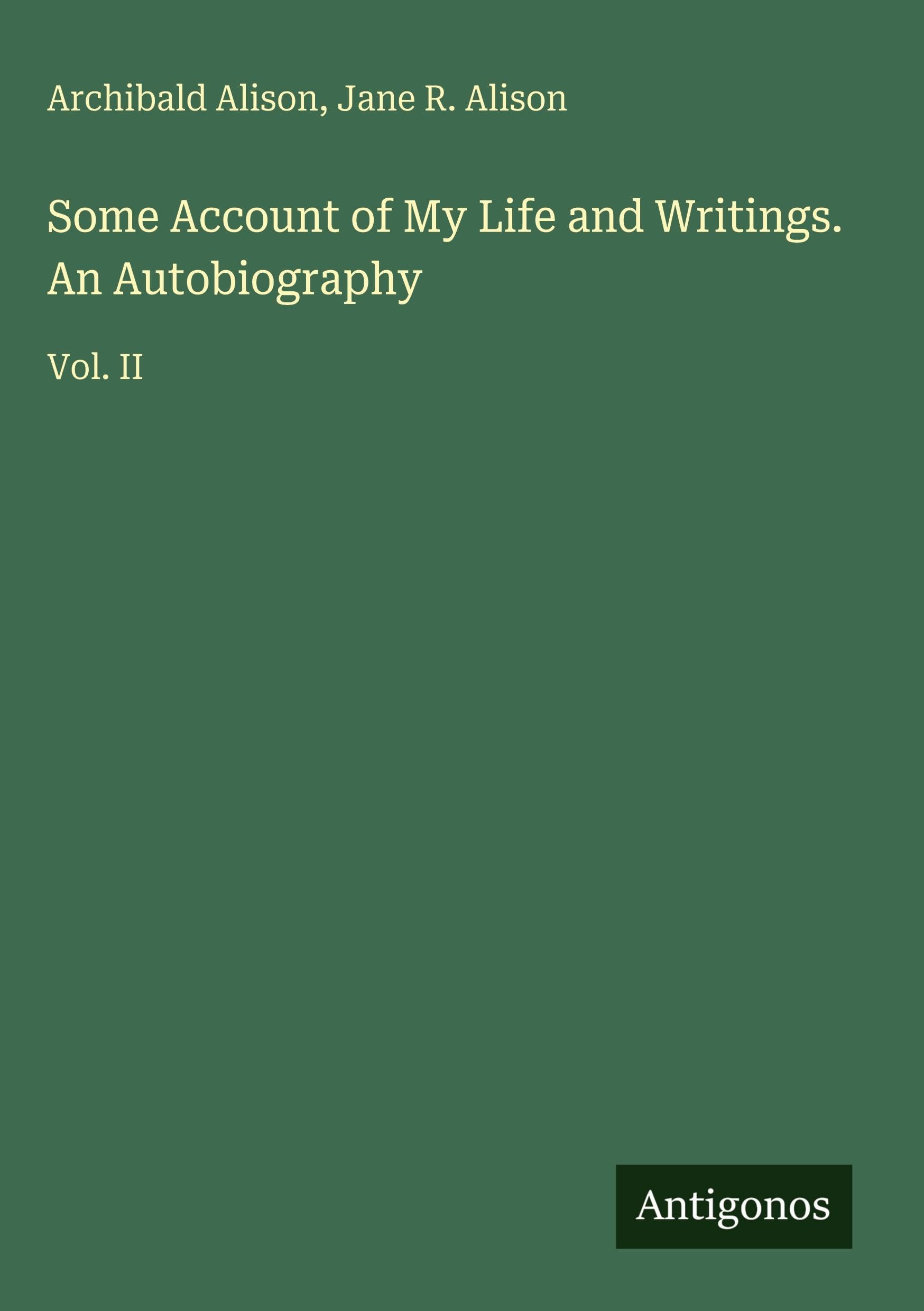 Some Account of My Life and Writings. An Autobiography Classics