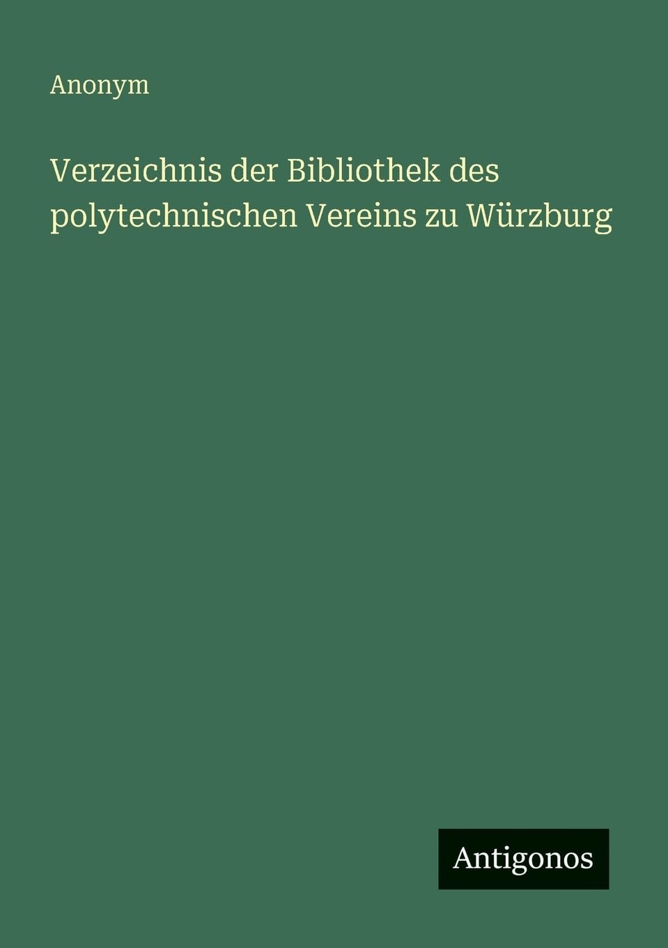 Verzeichnis der Bibliothek des polytechnischen Vereins zu Würzburg Contemporary literature