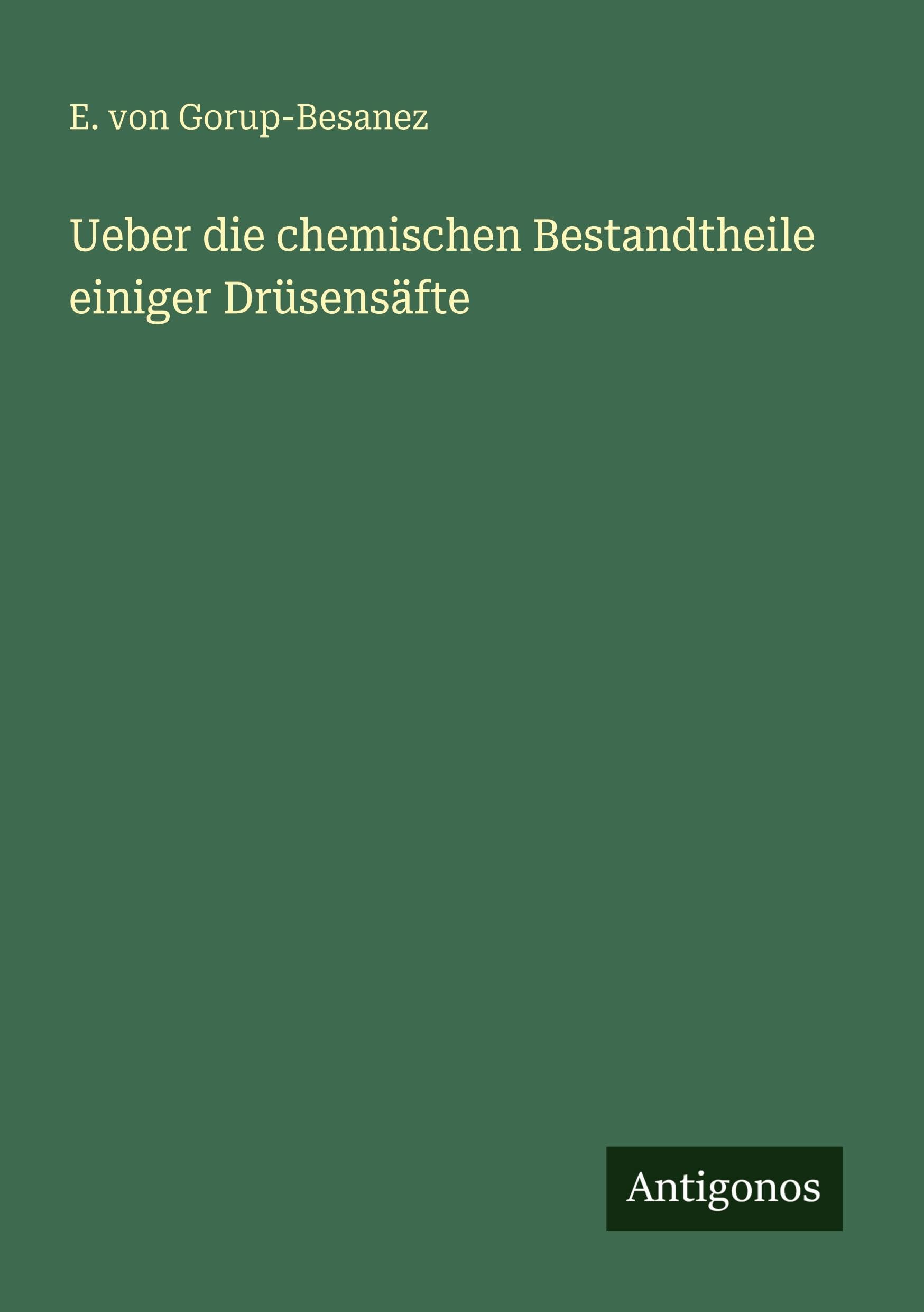 Ueber die chemischen Bestandtheile einiger Drüsensäfte Classics