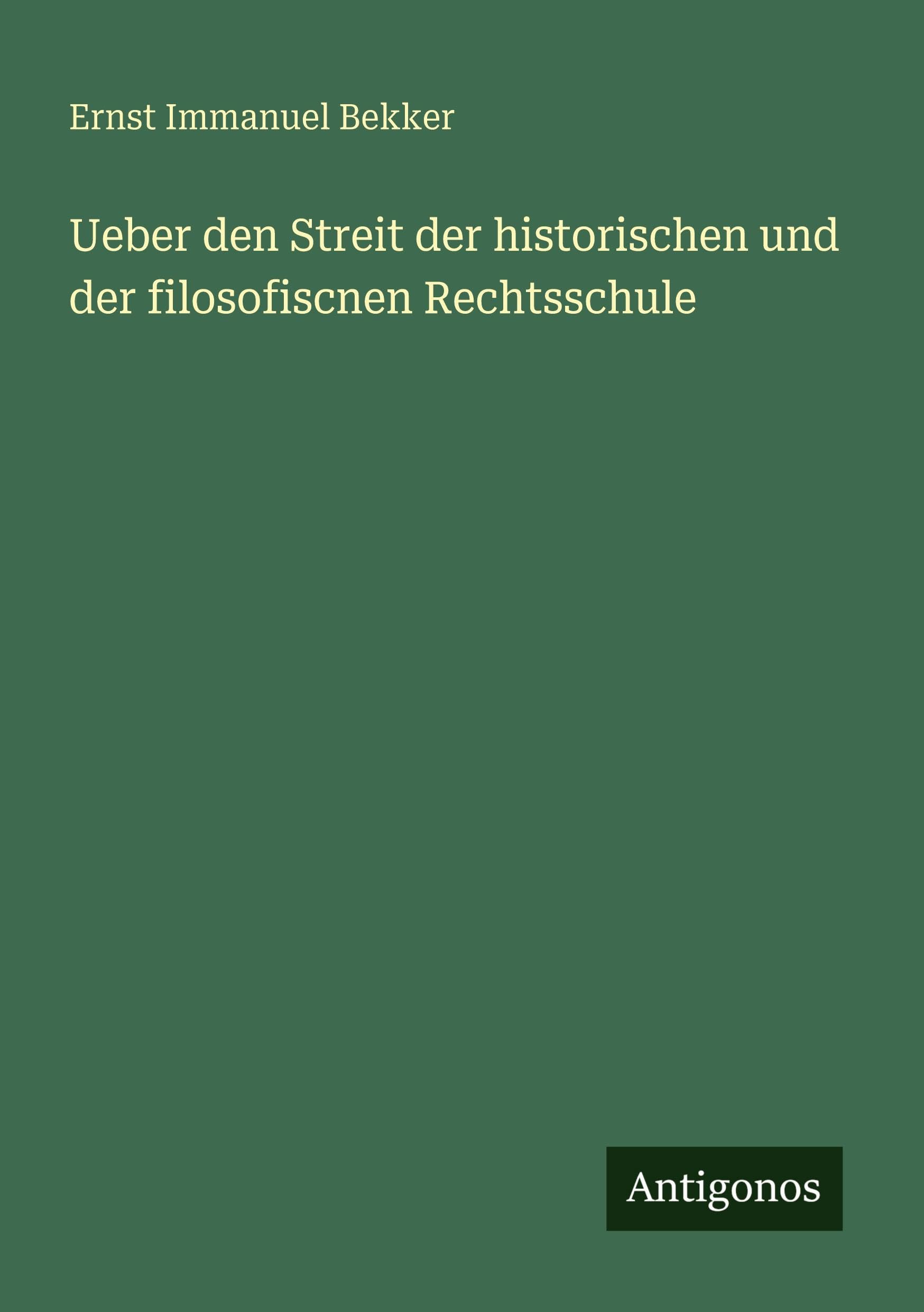 Ueber den Streit der historischen und der filosofiscnen Rechtsschule Classics
