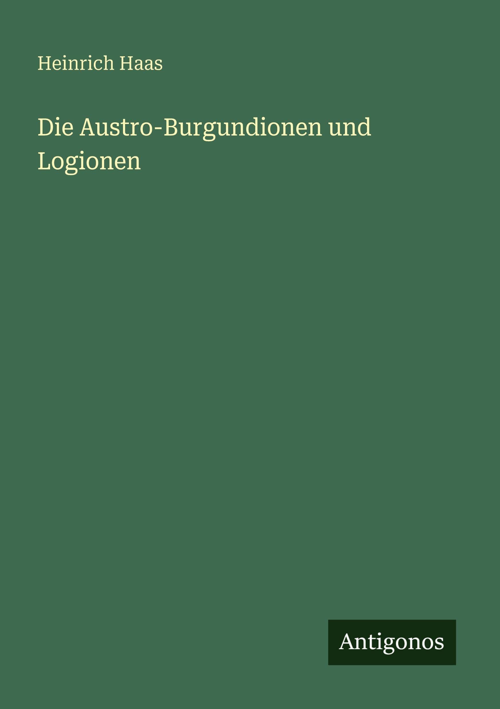 Die Austro-Burgundionen und Logionen Classics