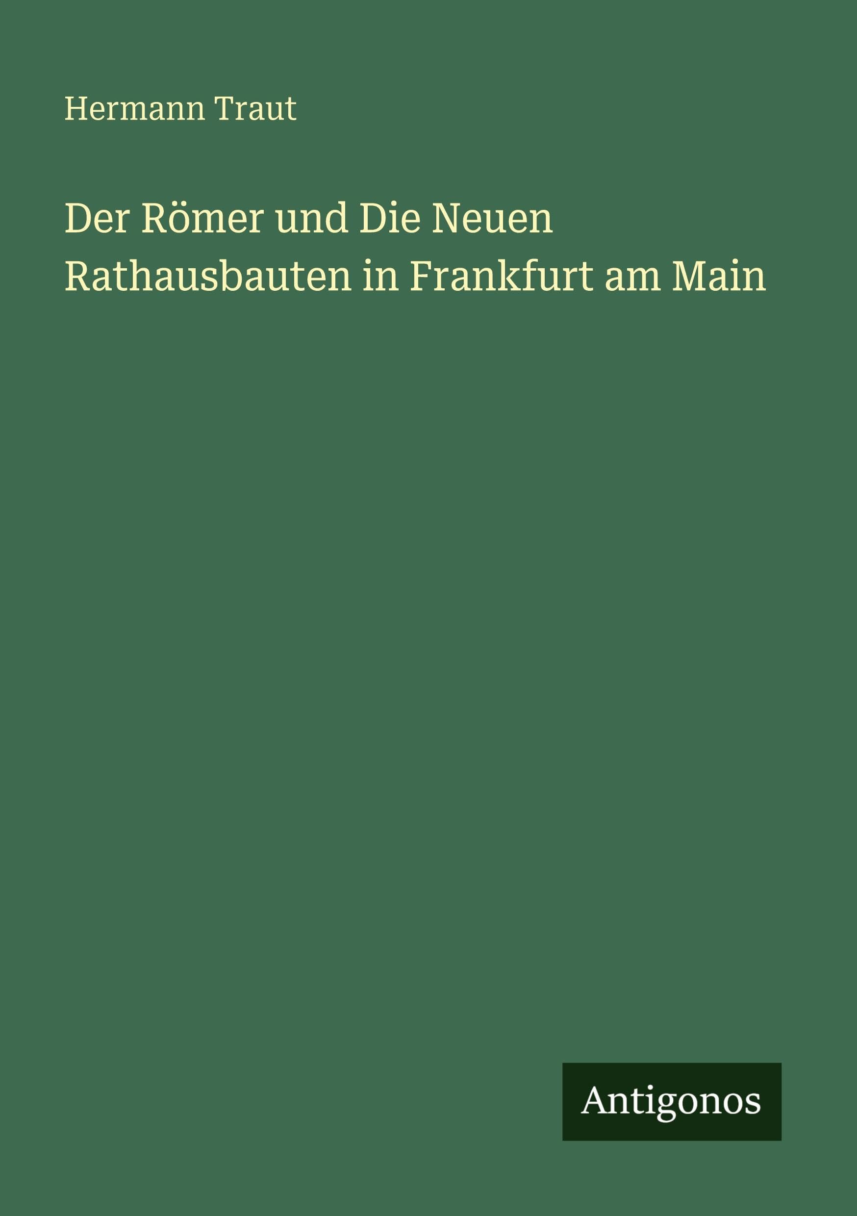 Der Römer und Die Neuen Rathausbauten in Frankfurt am Main Classics
