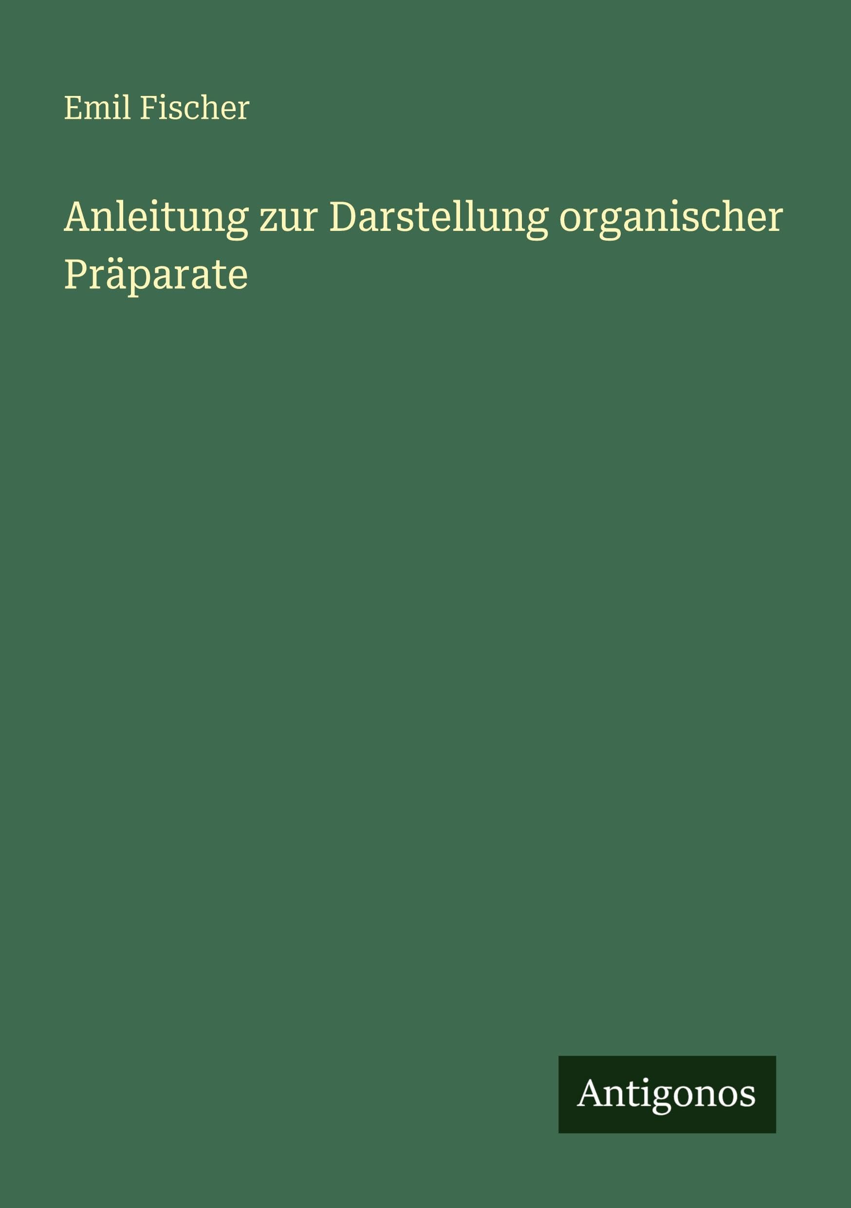 Anleitung zur Darstellung organischer Präparate Contemporary literature