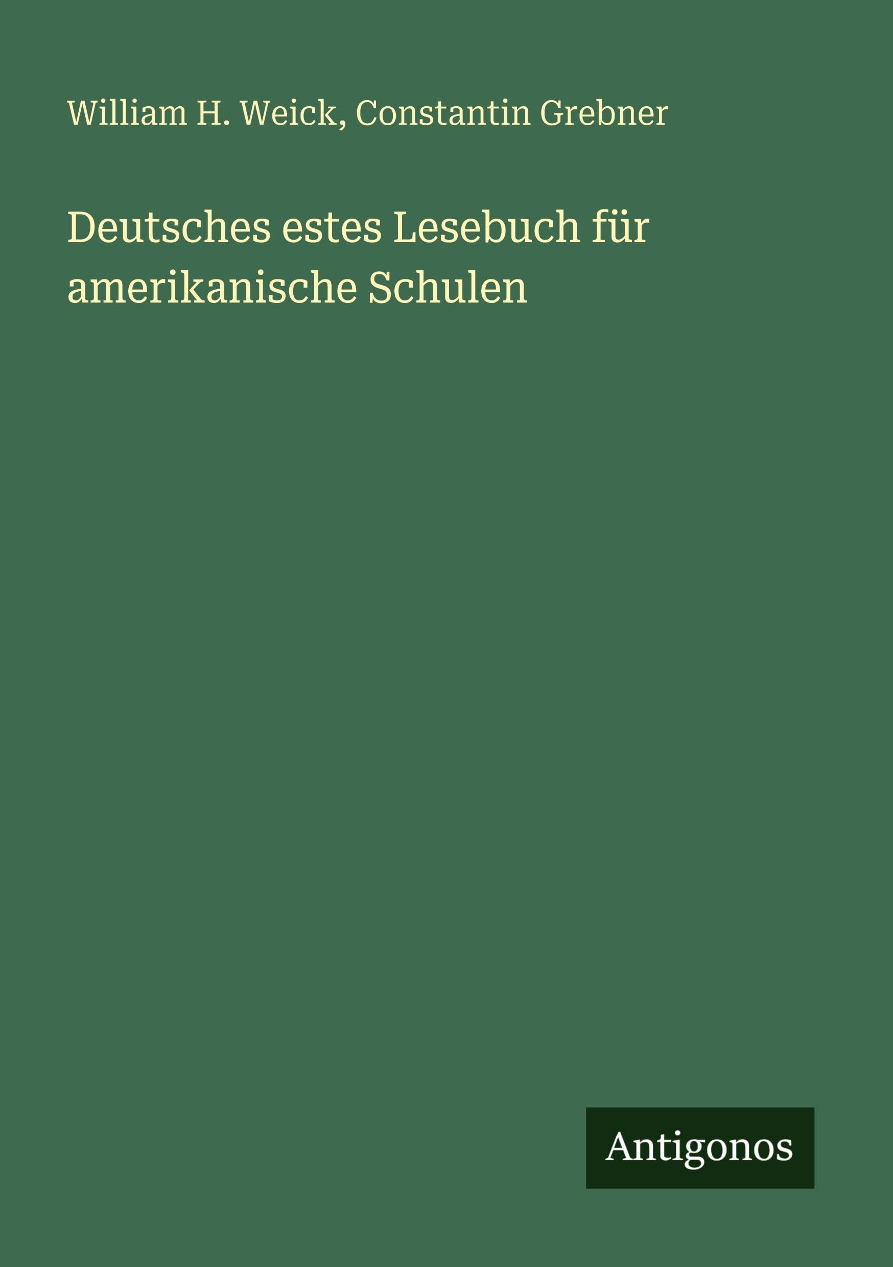 Deutsches estes Lesebuch für amerikanische Schulen Classics