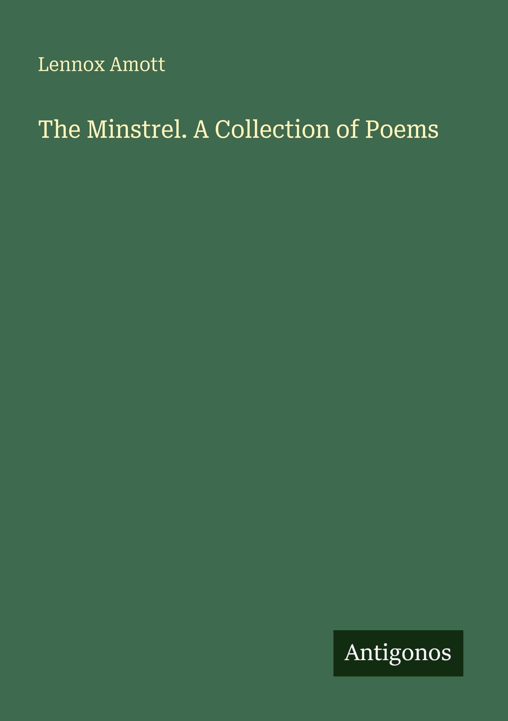 The Minstrel. A Collection of Poems Classics