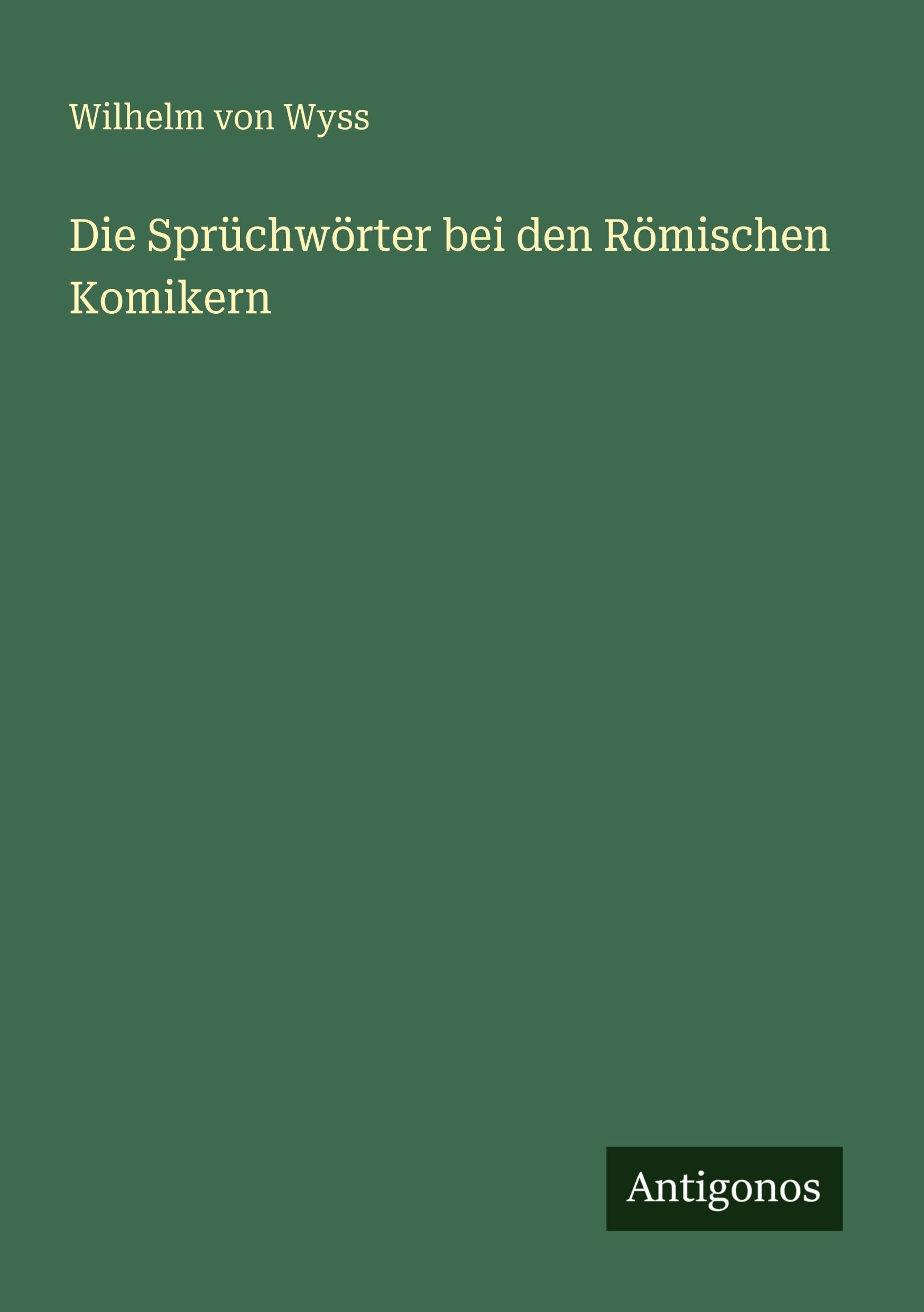 Die Sprüchwörter bei den Römischen Komikern Classics