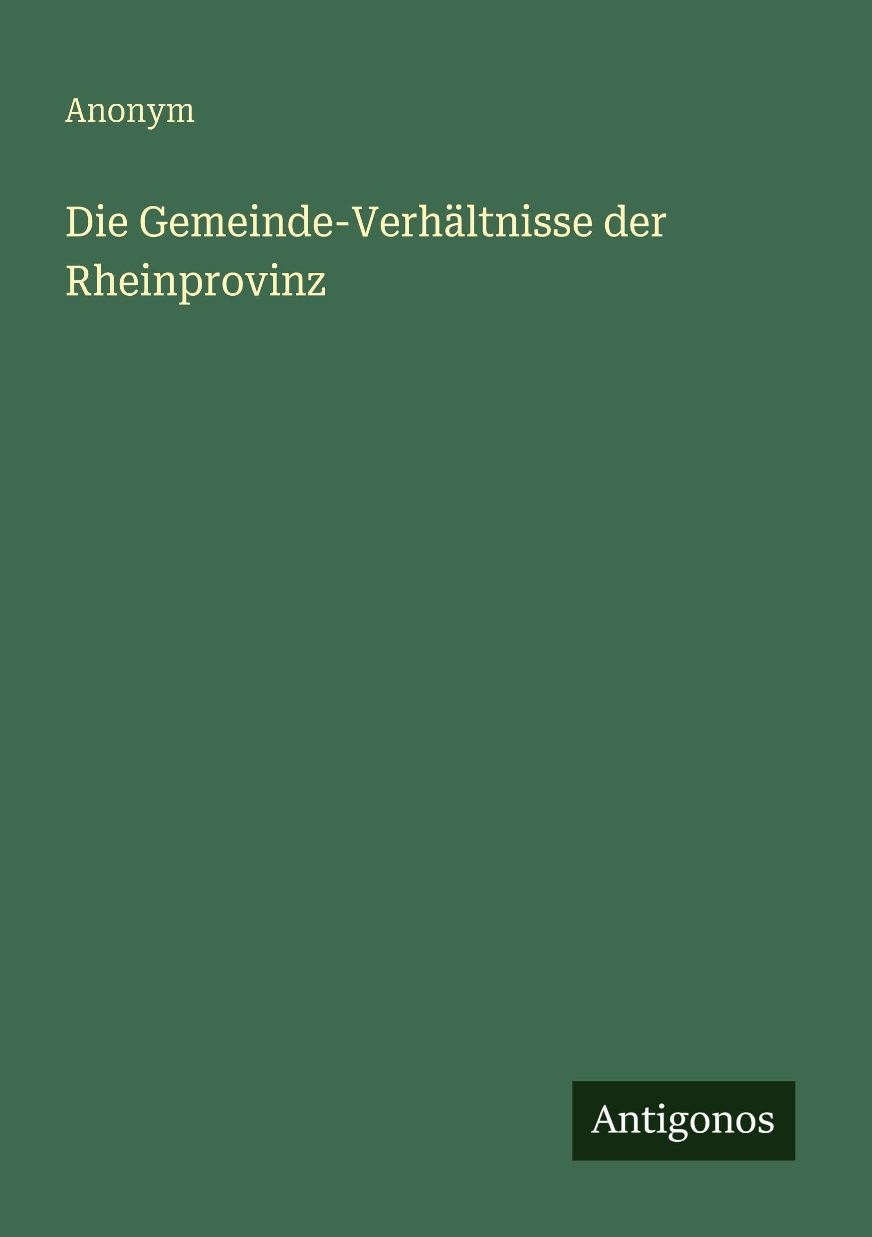 Die Gemeinde-Verhältnisse der Rheinprovinz Classics