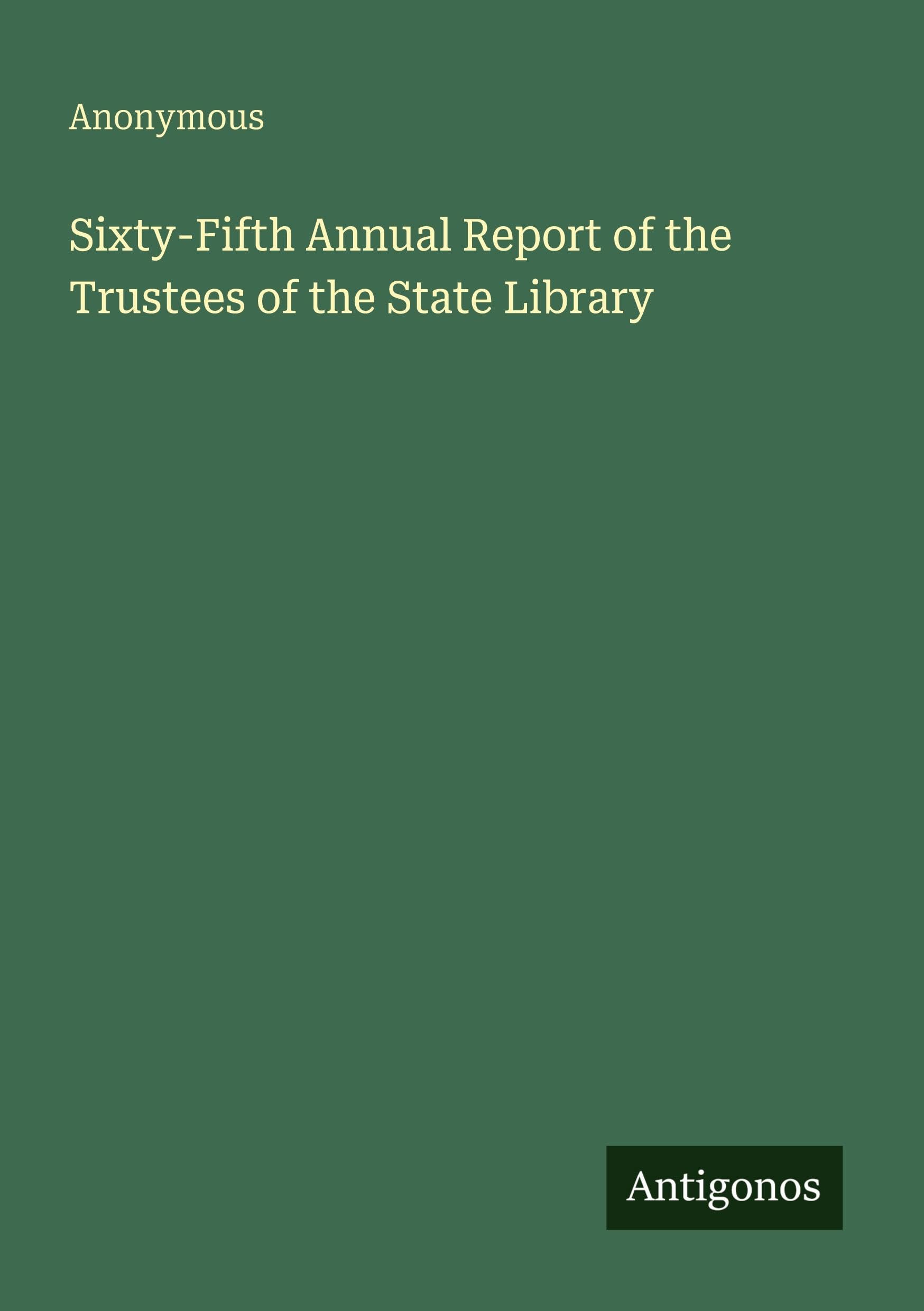 Sixty-Fifth Annual Report of the Trustees of the State Library Classics