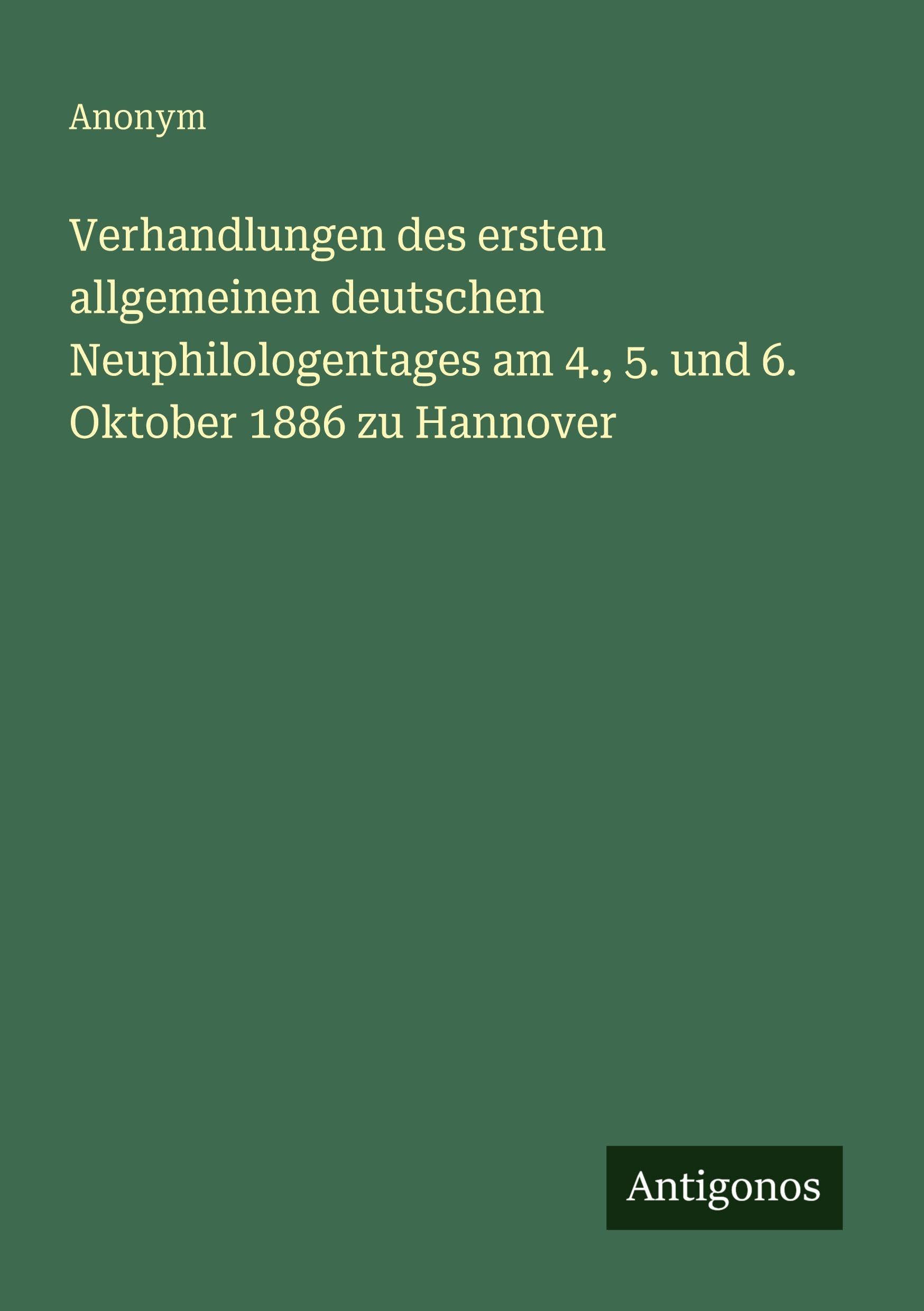 Verhandlungen des ersten allgemeinen deutschen Neuphilologentages am 4., 5. und 6. Oktober 1886 zu Hannover Contemporary literature