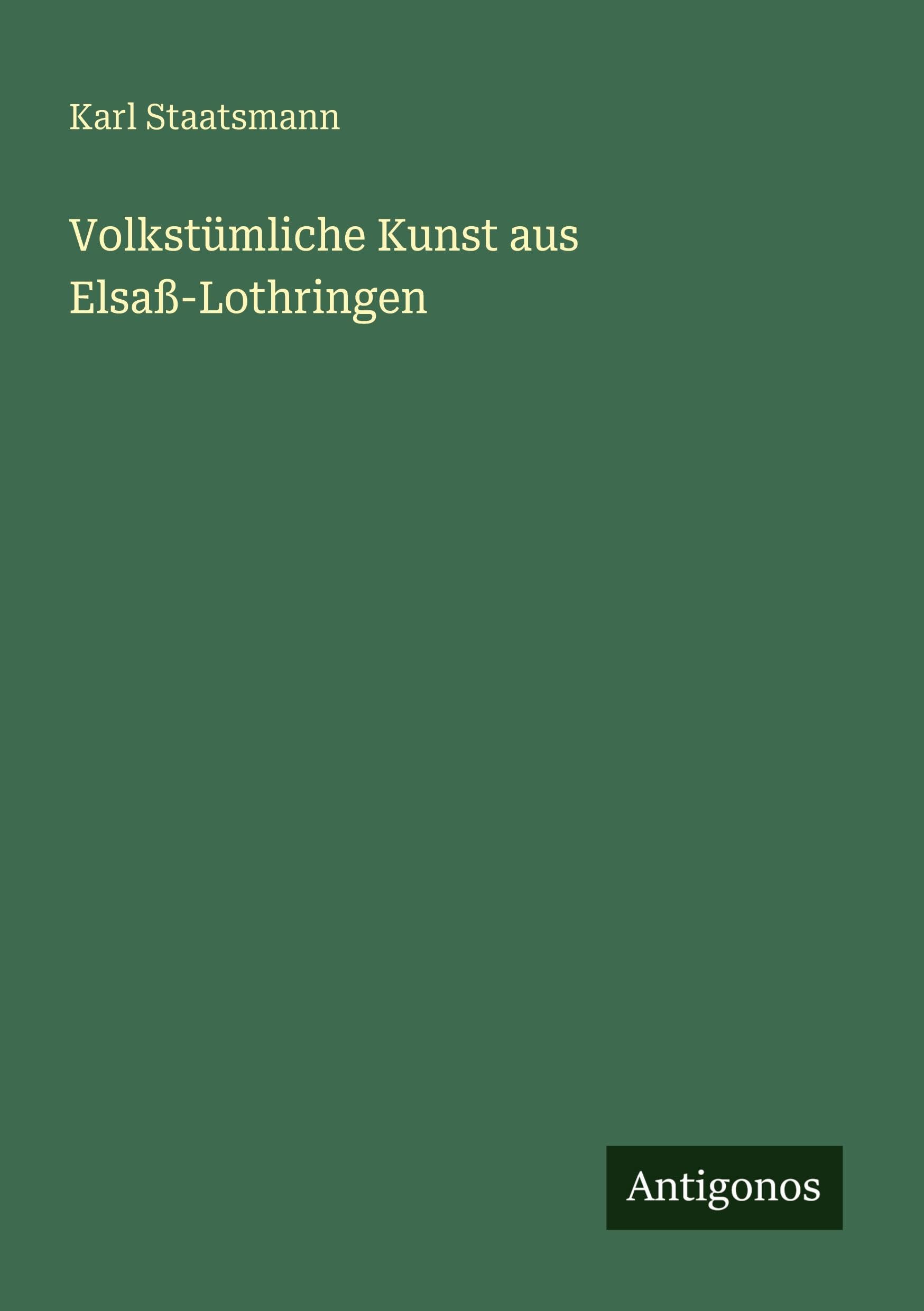 Volkstümliche Kunst aus Elsaß-Lothringen Classics