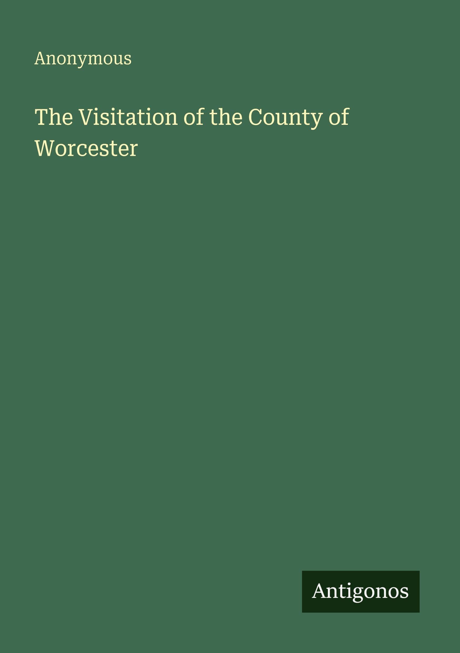 The Visitation of the County of Worcester Classics