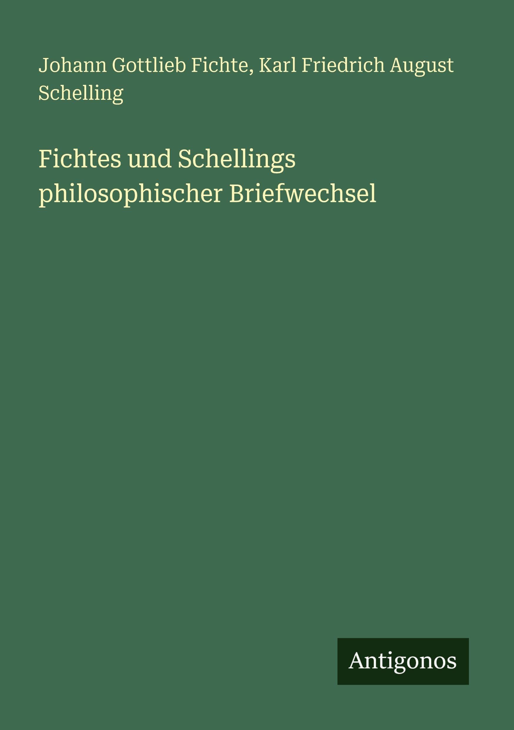 Fichtes und Schellings philosophischer Briefwechsel Classics