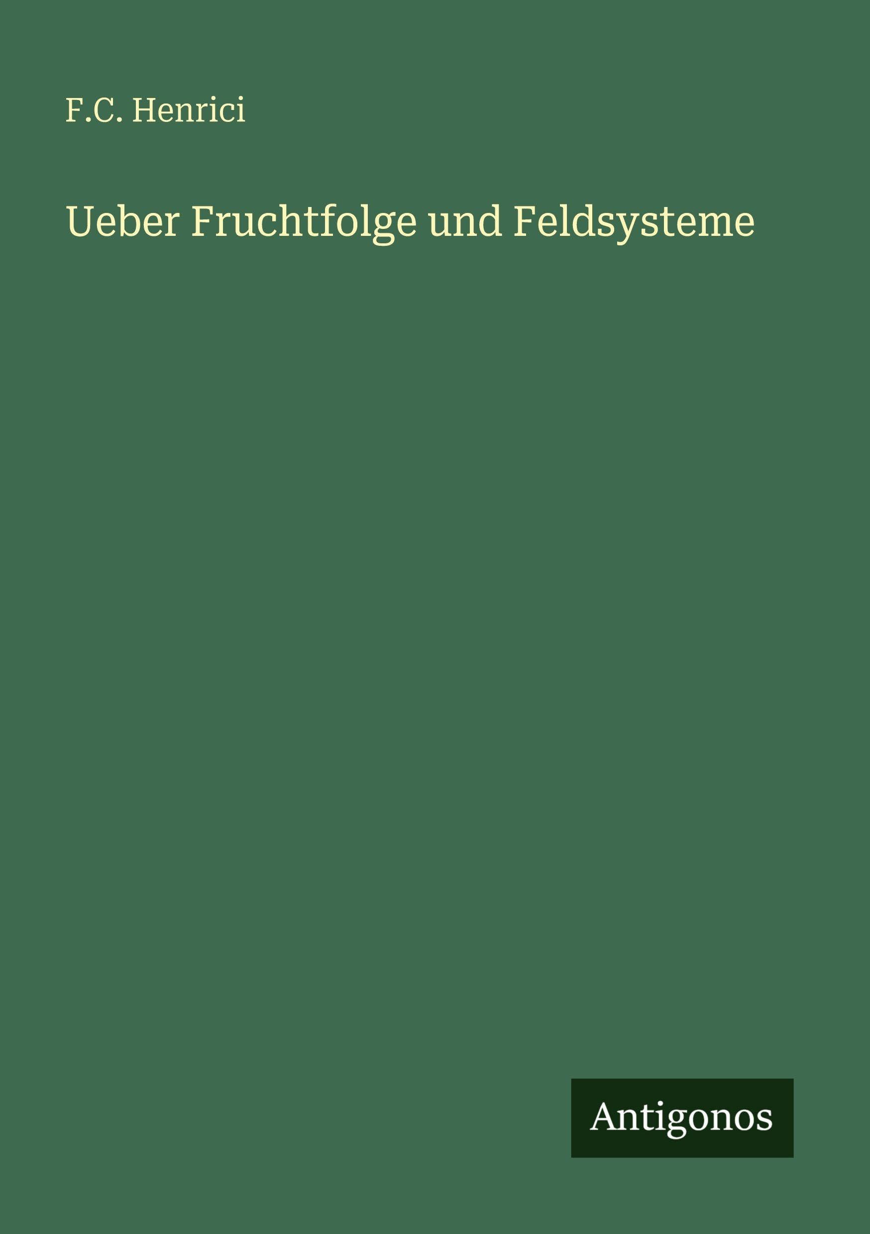Ueber Fruchtfolge und Feldsysteme Classics