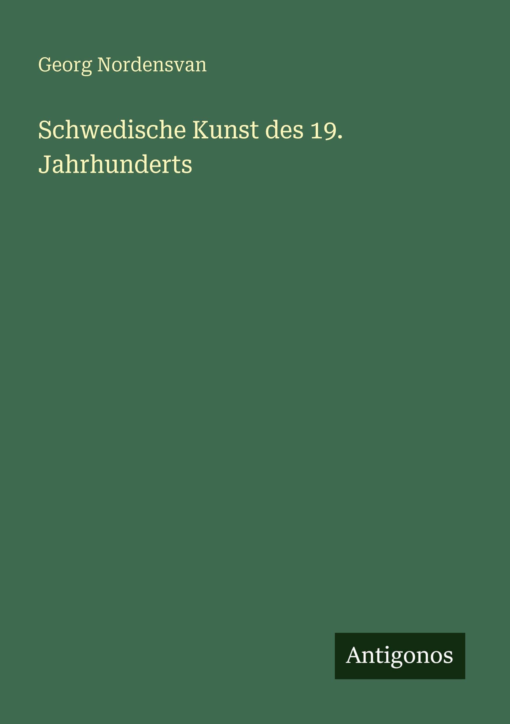 Schwedische Kunst des 19. Jahrhunderts Classics