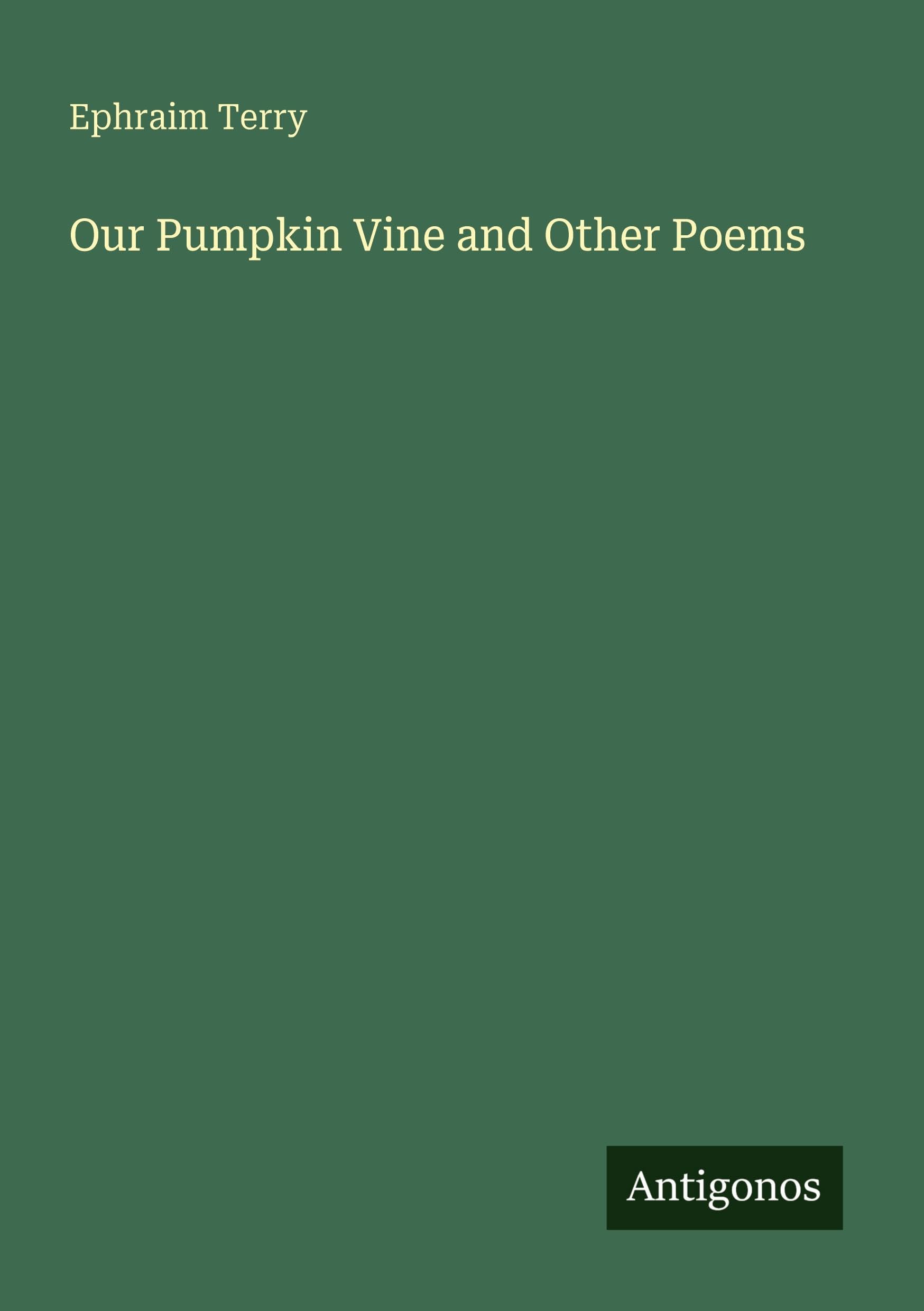 Our Pumpkin Vine and Other Poems Classics