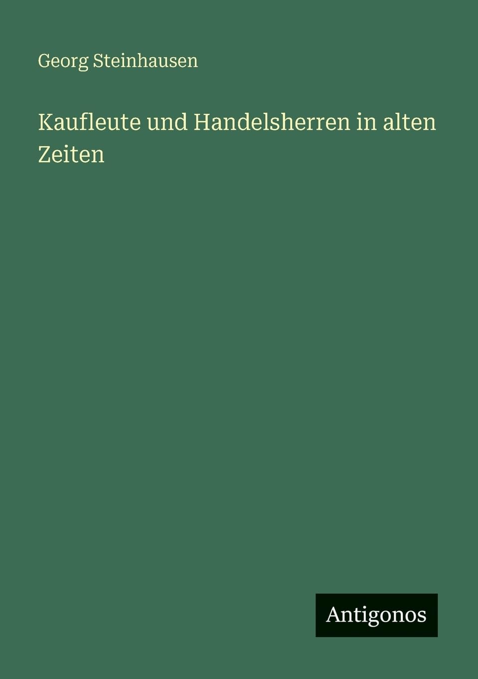 Kaufleute und Handelsherren in alten Zeiten Contemporary literature